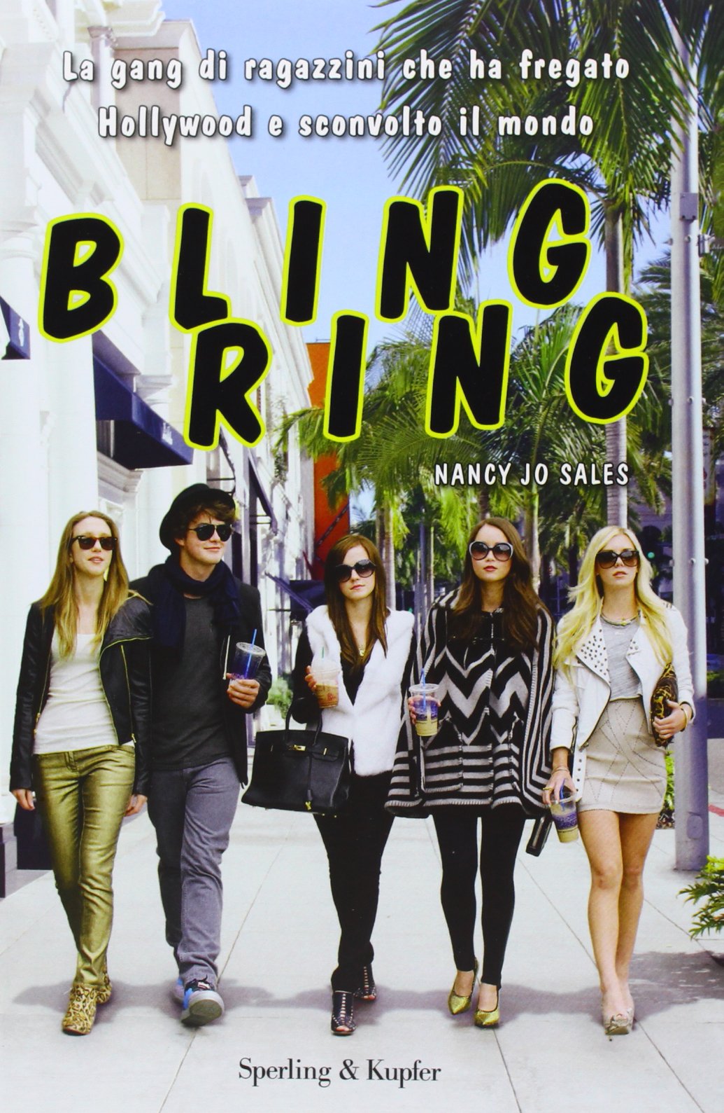 Bling ring. La gang di ragazzini che ha fregato Hollywood e sconvolto il mondo Crime & Thrillers