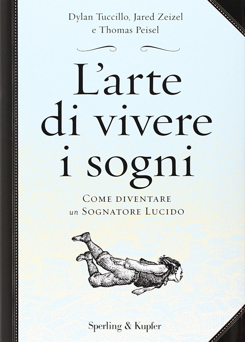 L'arte di vivere i sogni. Come diventare un sognatore lucido book