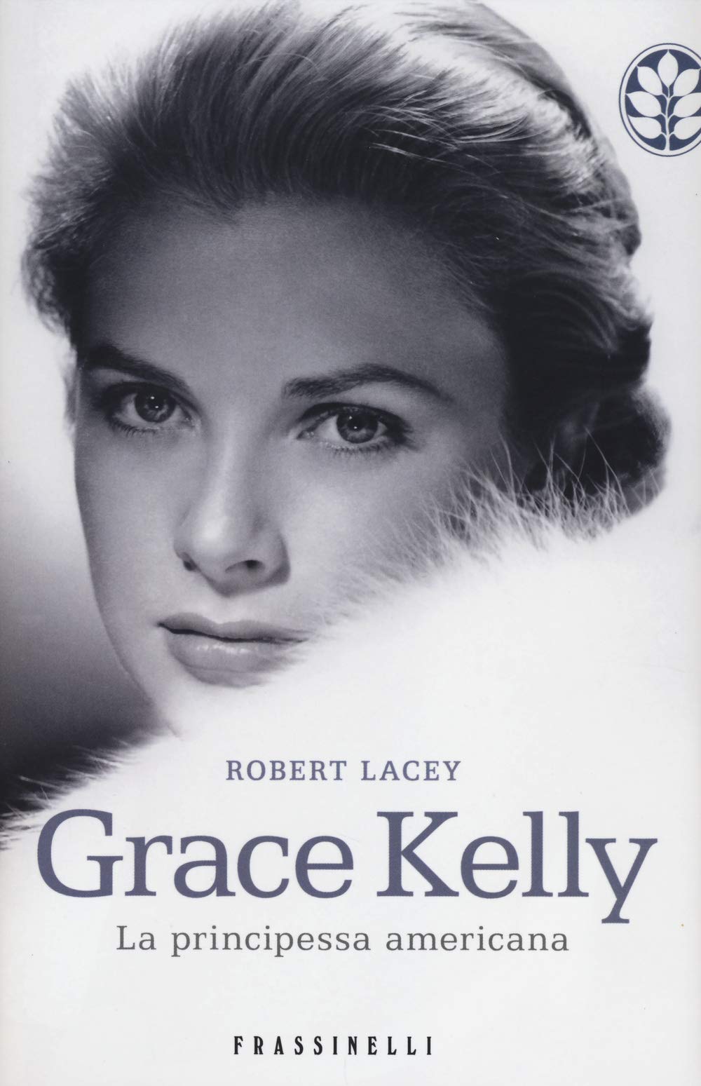 Grace Kelly. La principessa americana (Frassinelli narrativa straniera) Art & Literature