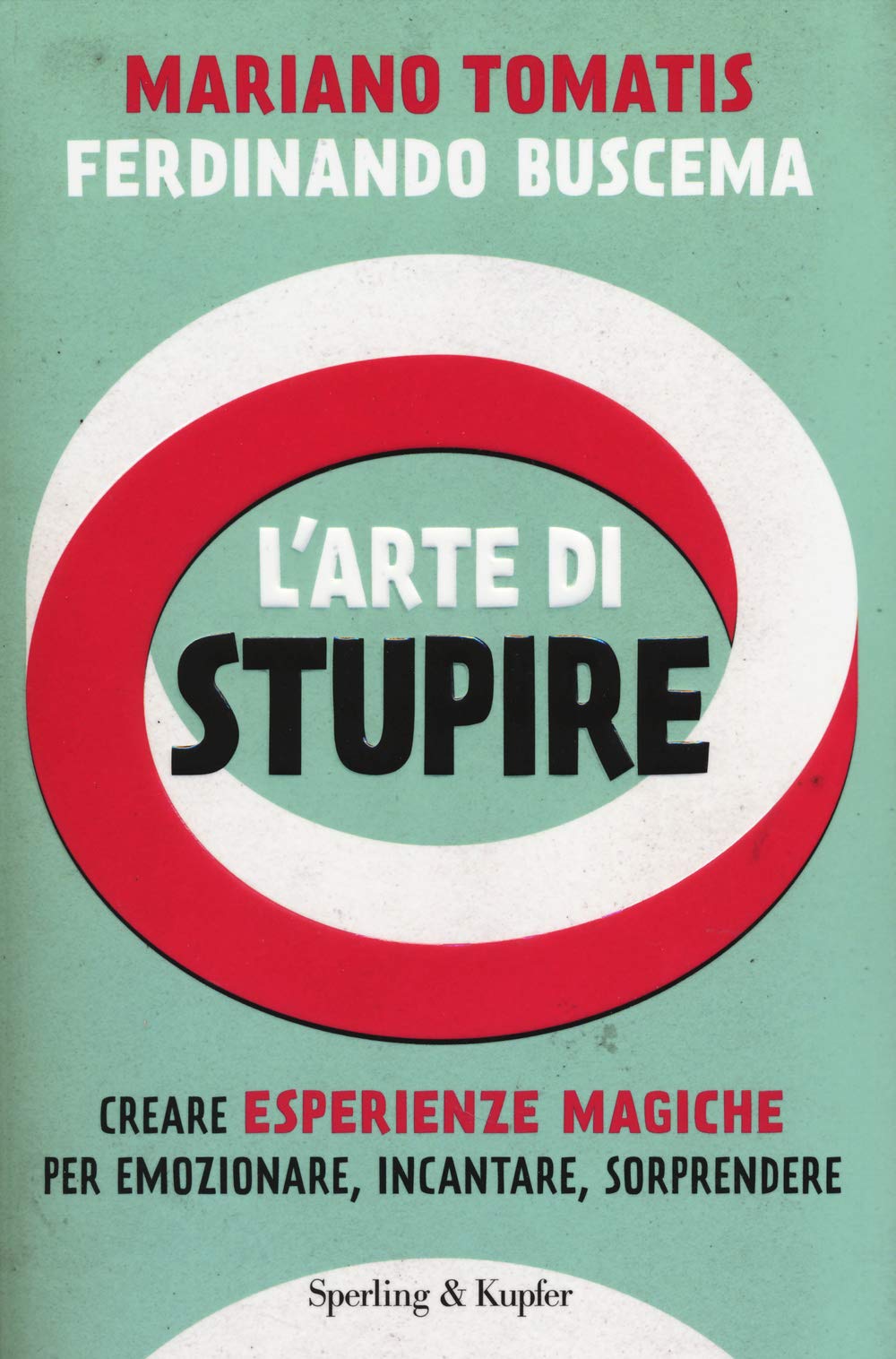 L'arte di stupire. Creare esperienze magiche per emozionare, incantare, sorprendere book