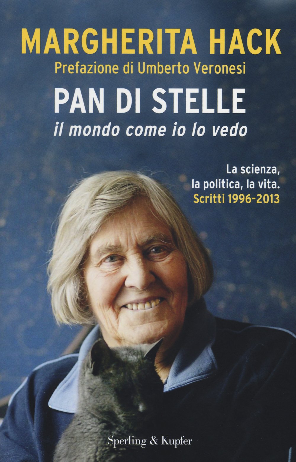 Pan di stelle. Il mondo come io lo vedo. La scienza, la politica, la vita. Scritti 1996-2013 book