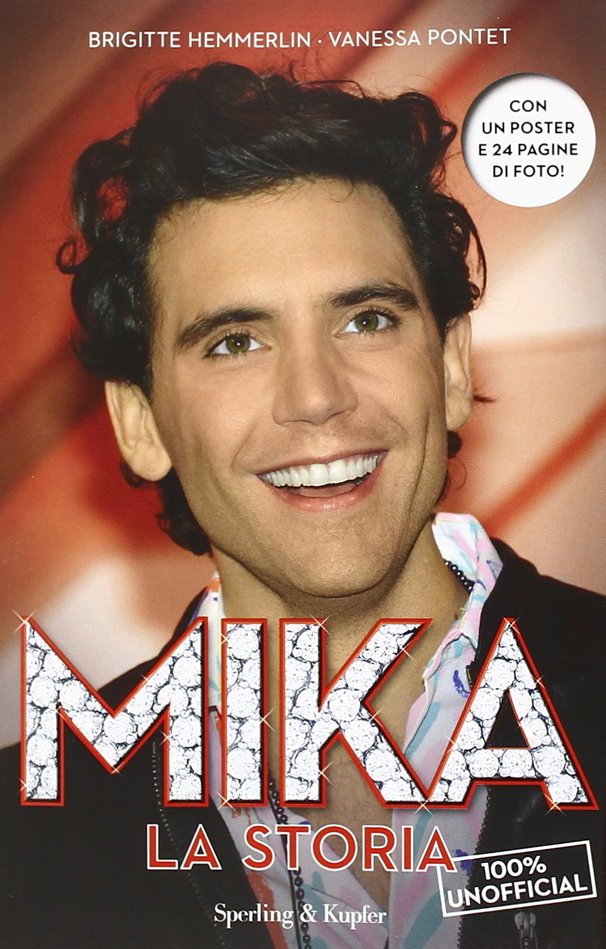 Mika. La storia. 100% unofficial. Con poster book