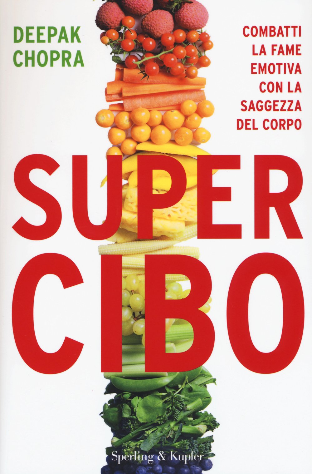 Super Cibo. Combatti la fame emotiva con la saggezza del corpo (Saggi) Health, Nutrition & Fitness