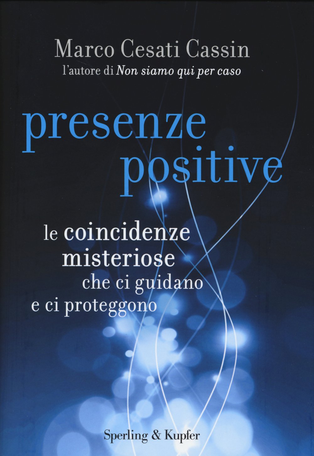 Presenze positive. Le coincidenze misteriose che ci guidano e ci proteggono book