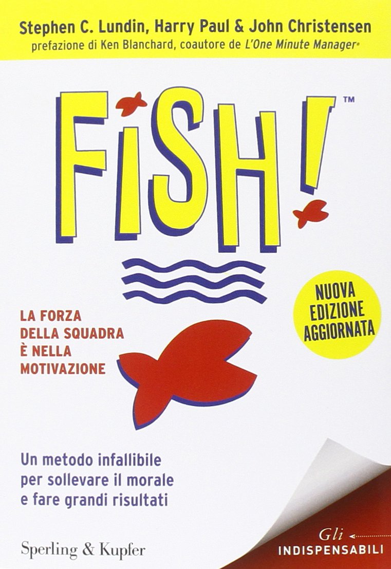 Fish! Il metodo infallibile per risollevare il morale e tornare a fare grandi risultati book