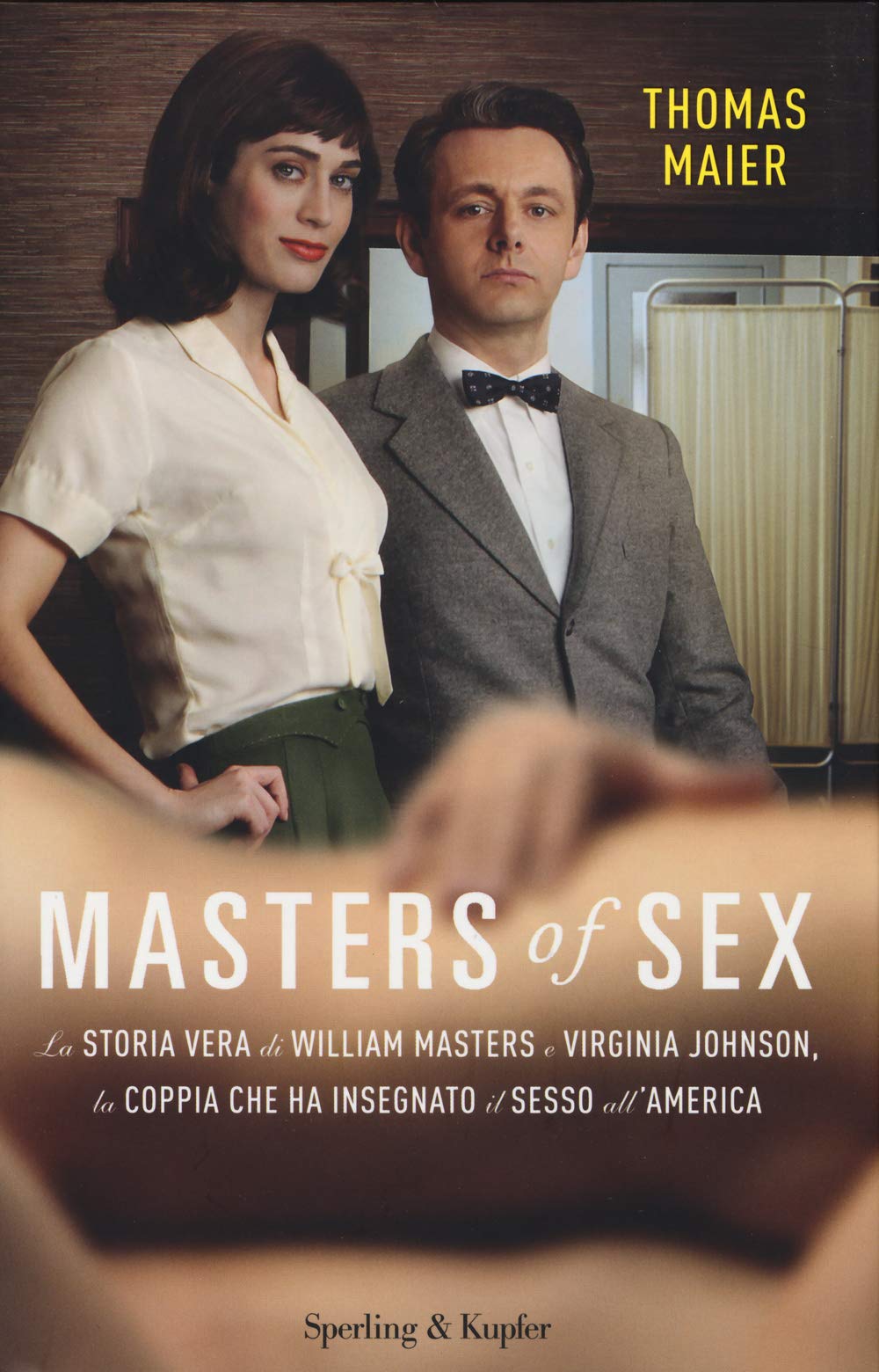 Masters of sex. La storia vera di William Masters e Virginia Johnson, la coppia che ha insegnato il sesso all'America book