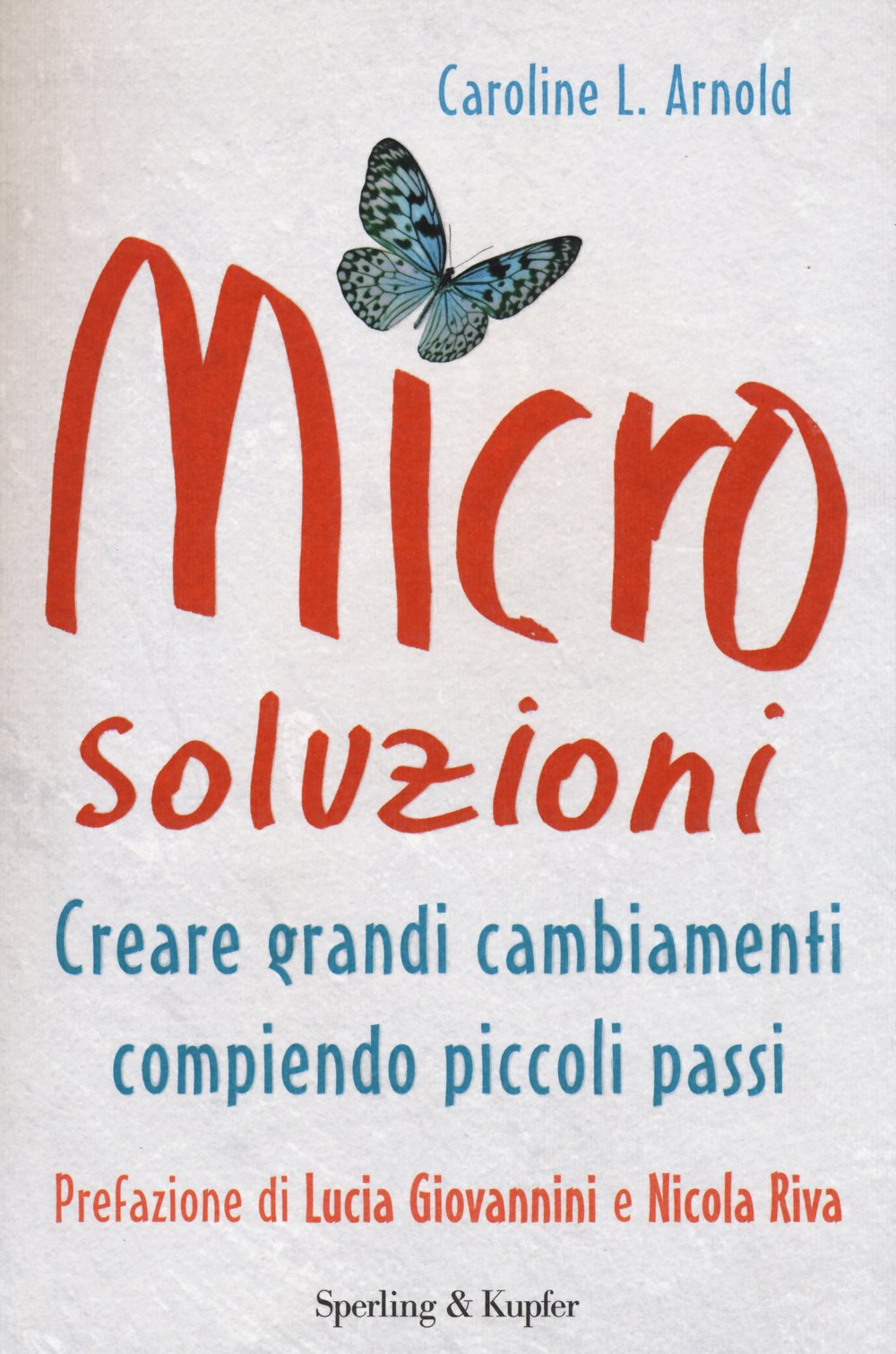 Microsoluzioni. Creare grandi cambiamenti compiendo piccoli passi (I grilli) Lifestyle