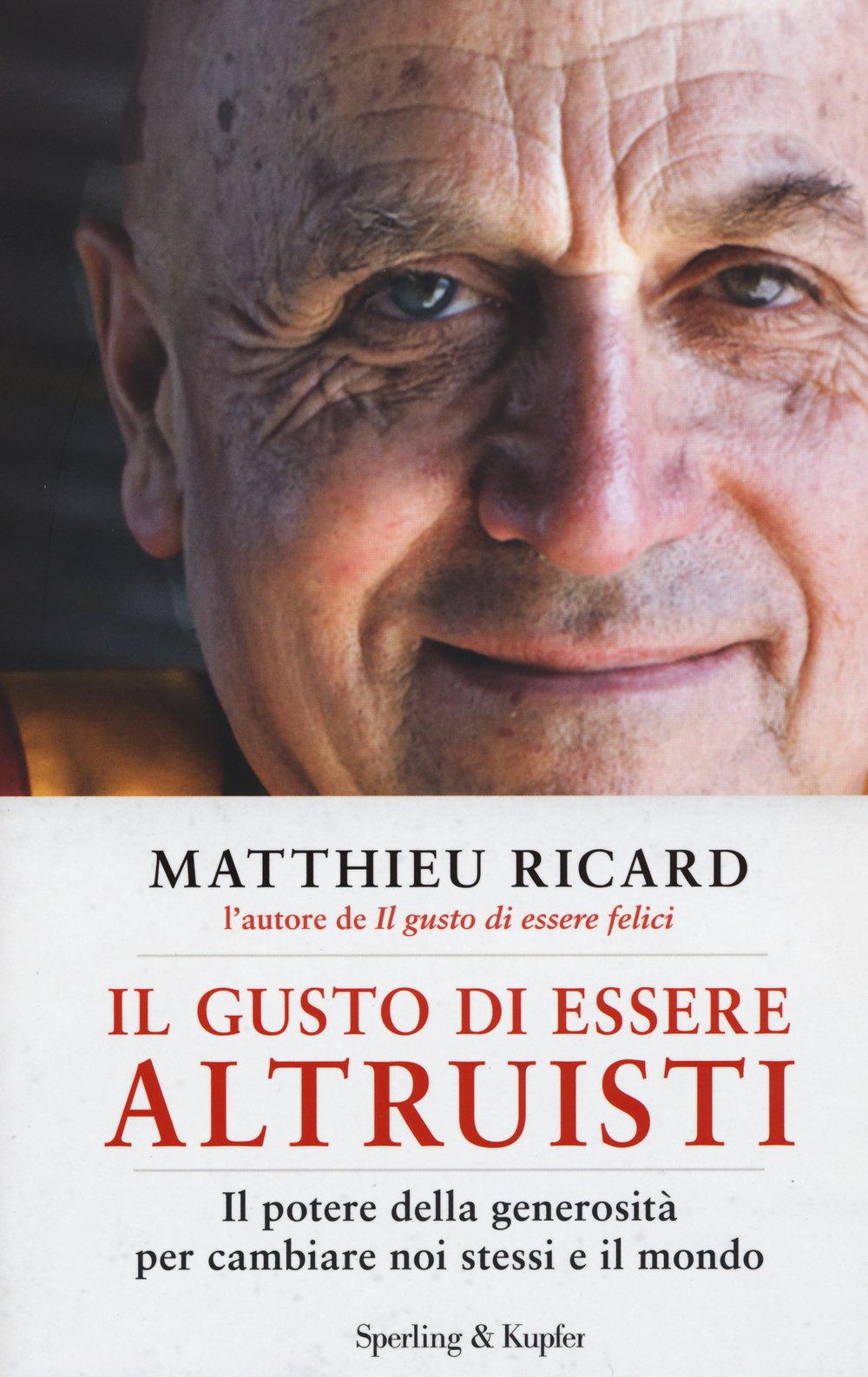 Il gusto di essere altruisti. Il potere della generosità per cambiare noi stessi e il mondo book