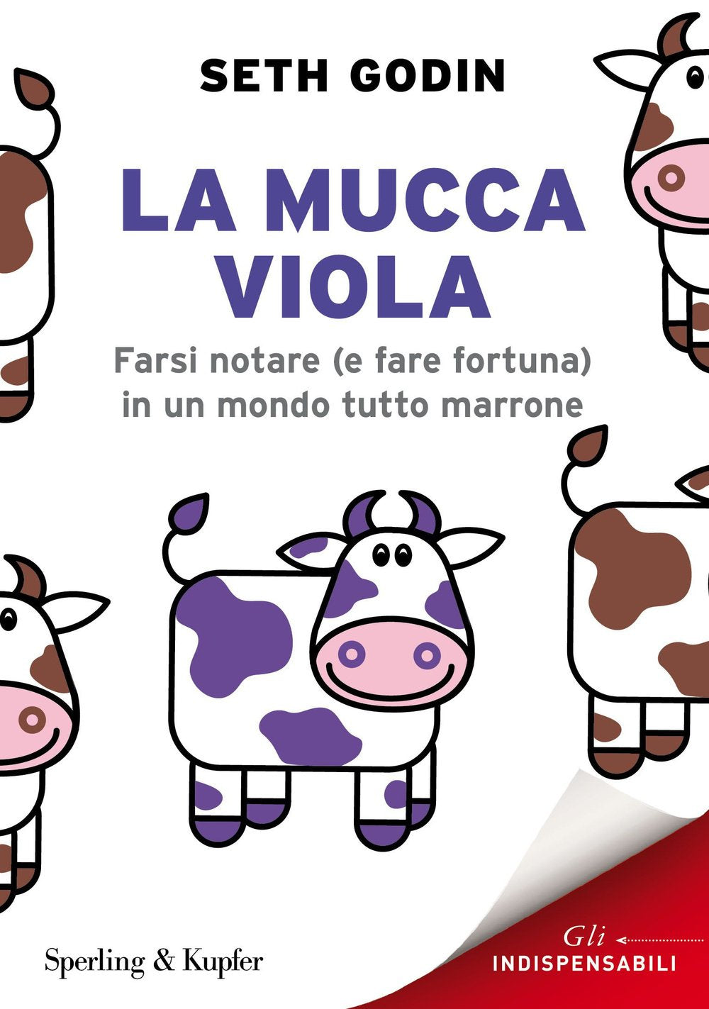 La mucca viola. Farsi notare (e fare fortuna) in un mondo tutto marrone Contemporary literature