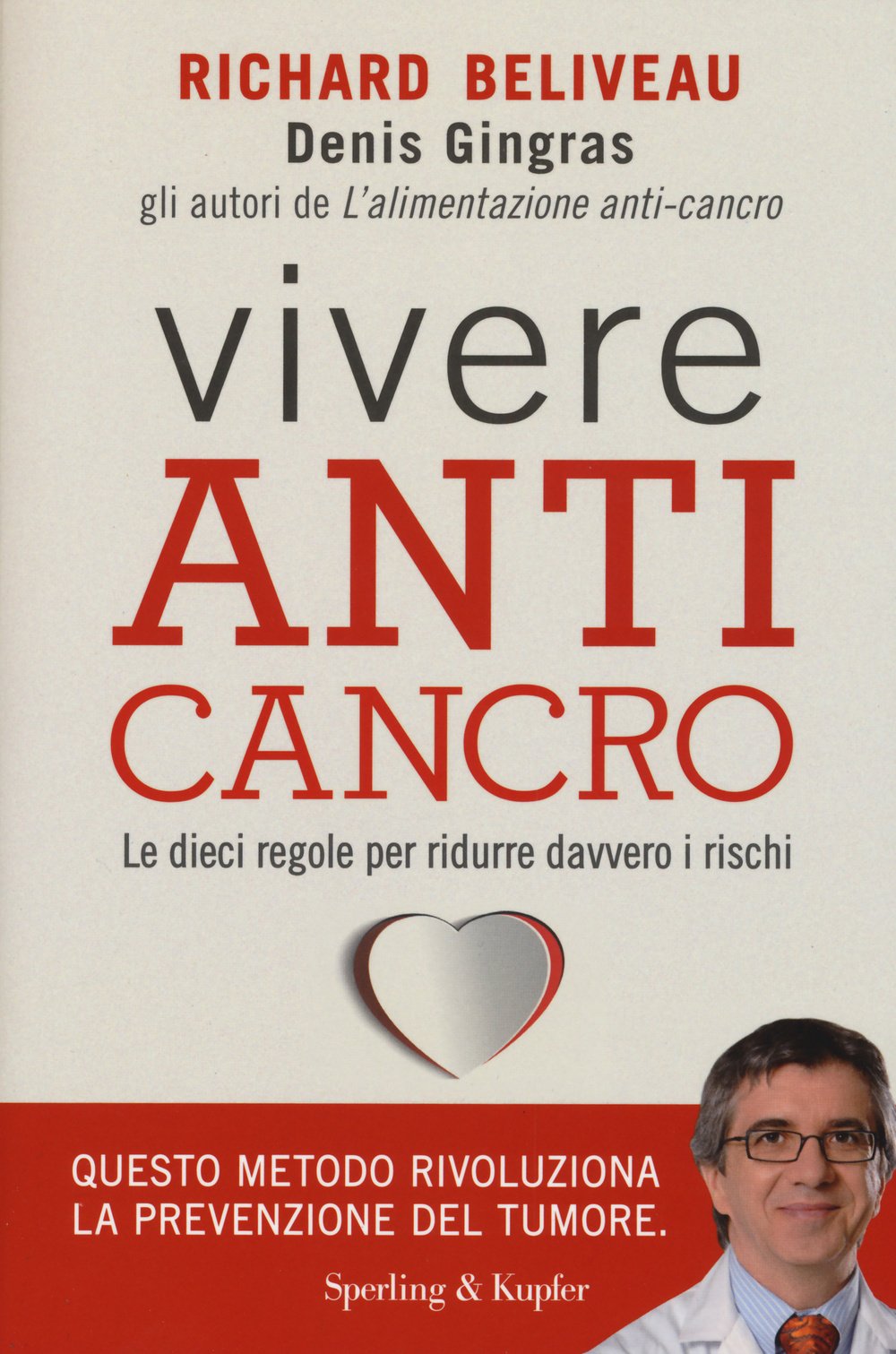 Vivere anti-cancro. Le dieci regole per ridurre davvero i rischi (I grilli) Medicine