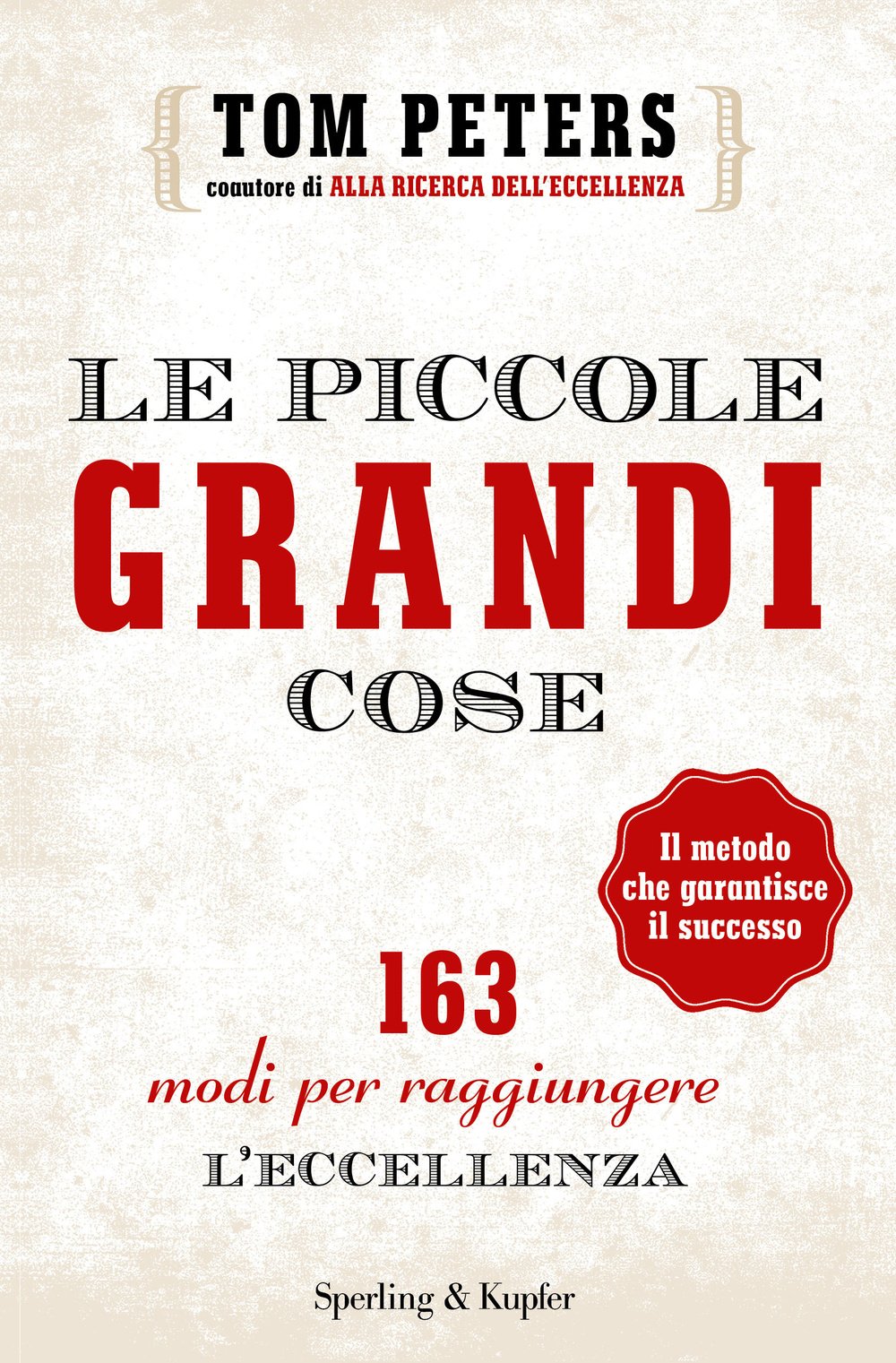 Le piccole grandi cose. 163 modi per raggiungere l'eccellenza (Saggi) Business, Finance & Career