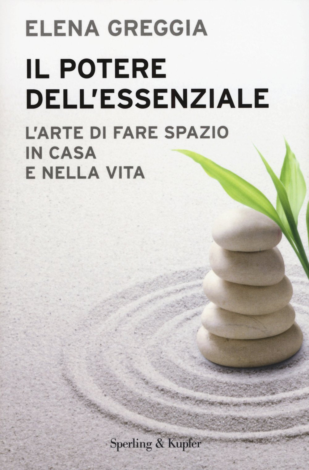 Il potere dell'essenziale. L'arte di fare spazio in casa e nella vita (I grilli) Home & Household