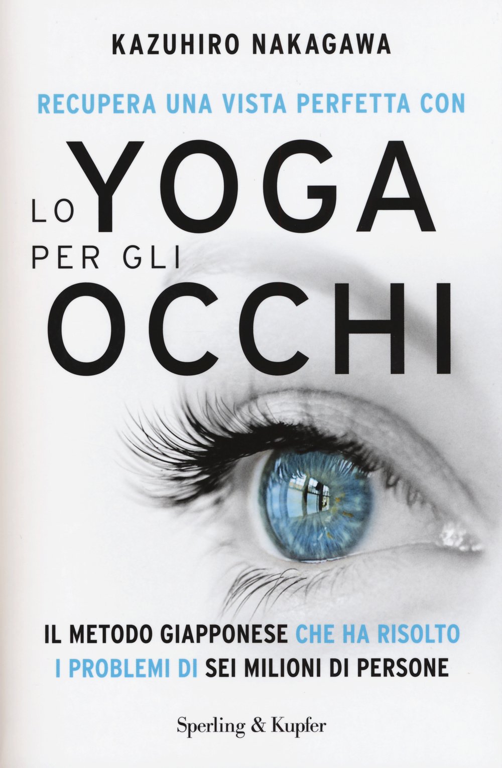 Recupera una vista perfetta con lo yoga per gli occhi (I grilli) Philosophy