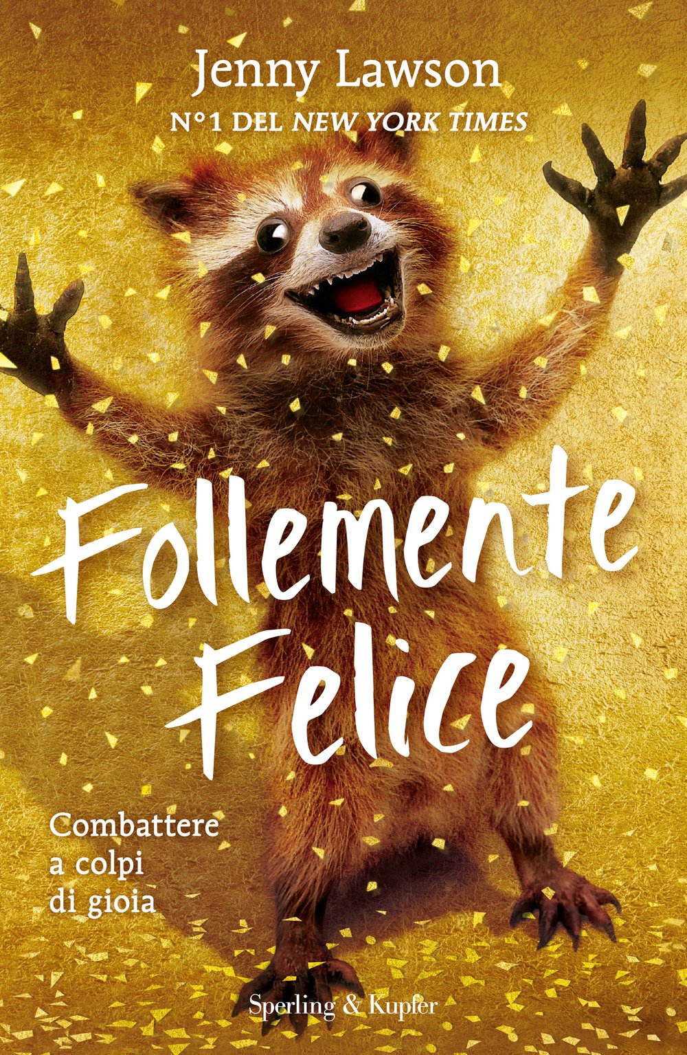 Follemente felice. Combattere a colpi di gioia (Varia) Memories