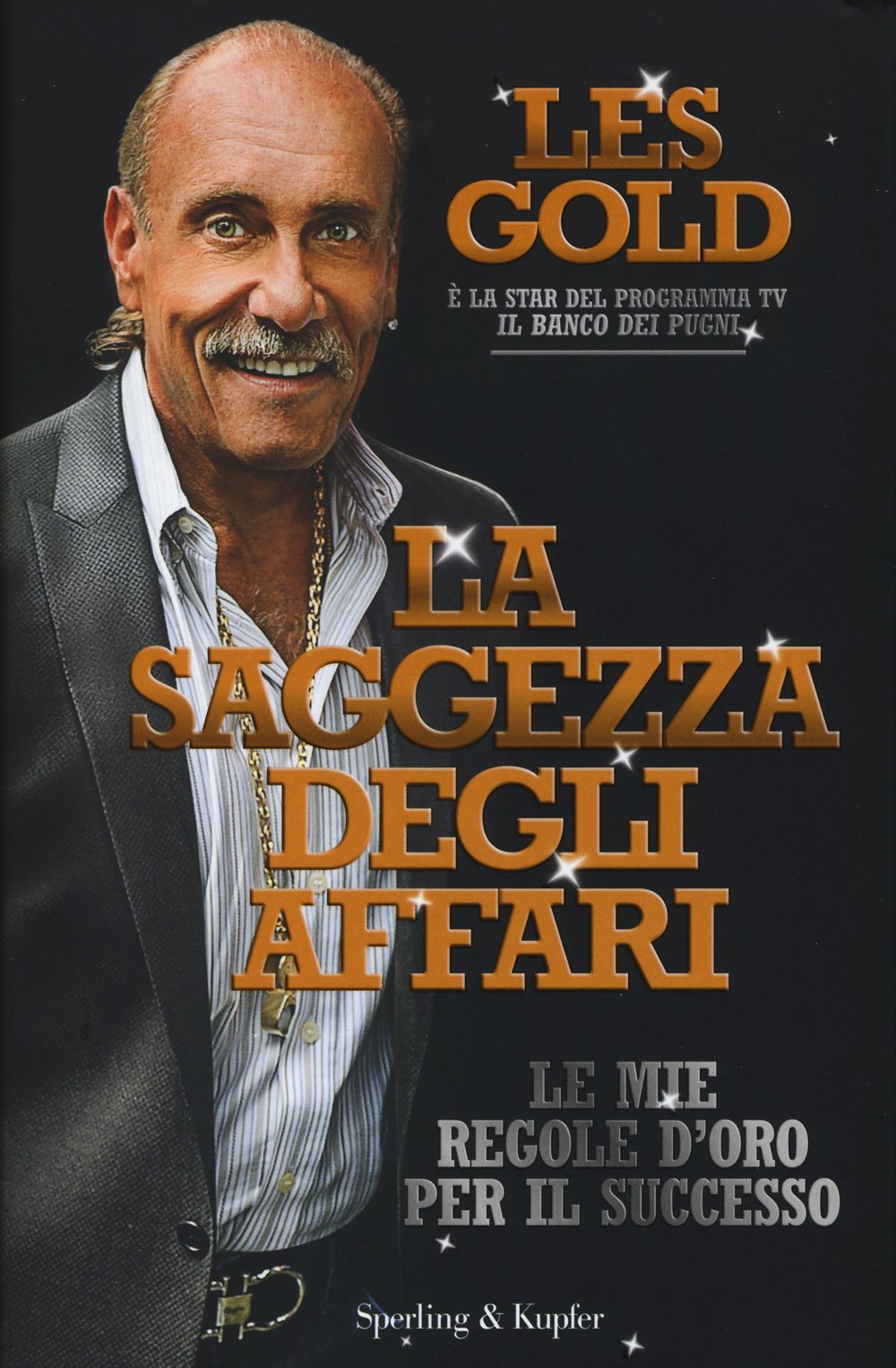 La saggezza degli affari. Le mie regole d'oro per il successo book