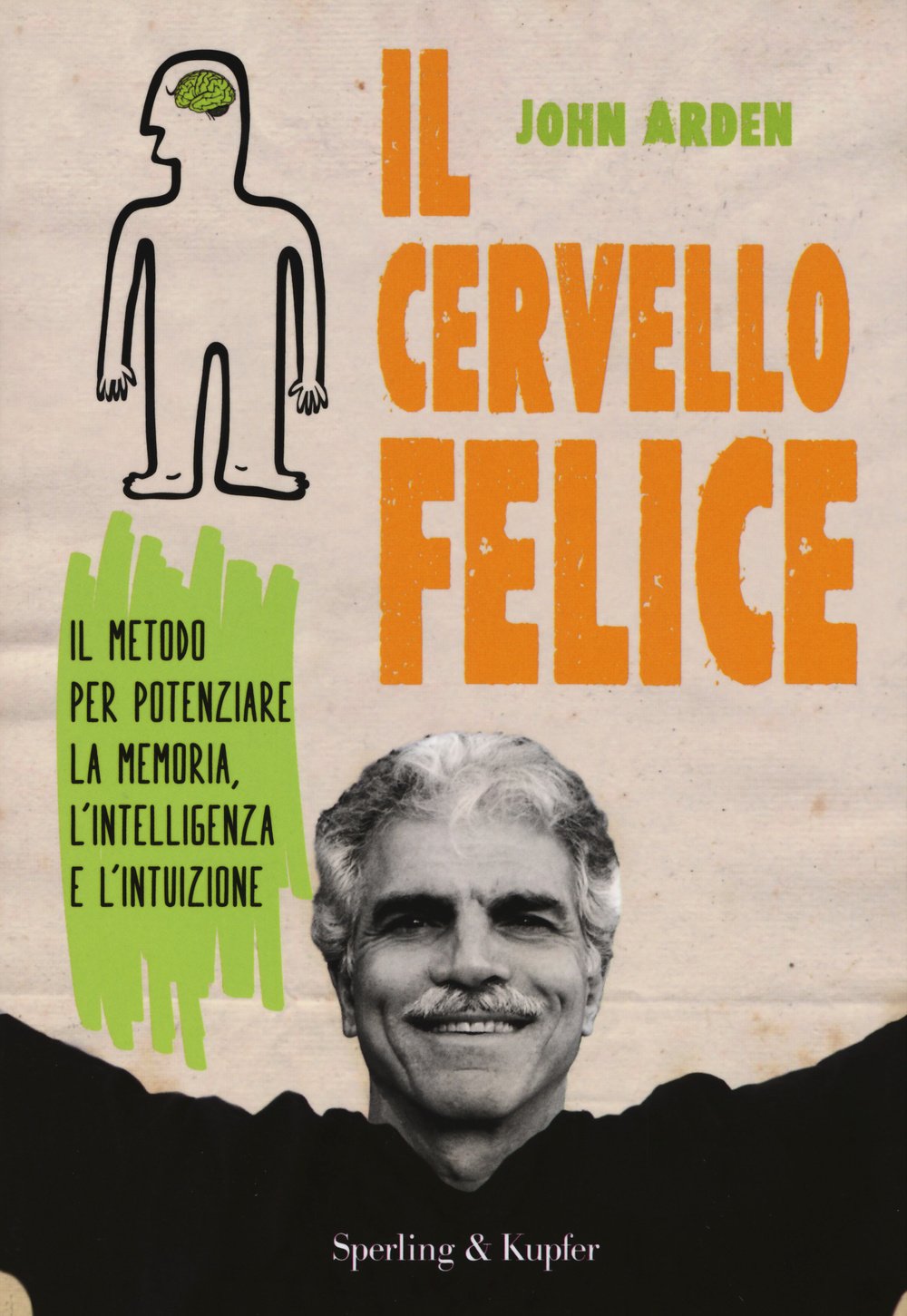 Il cervello felice. Il metodo per potenziare la memoria, l'intelligenza e l'intuizione (I grilli) Lifestyle