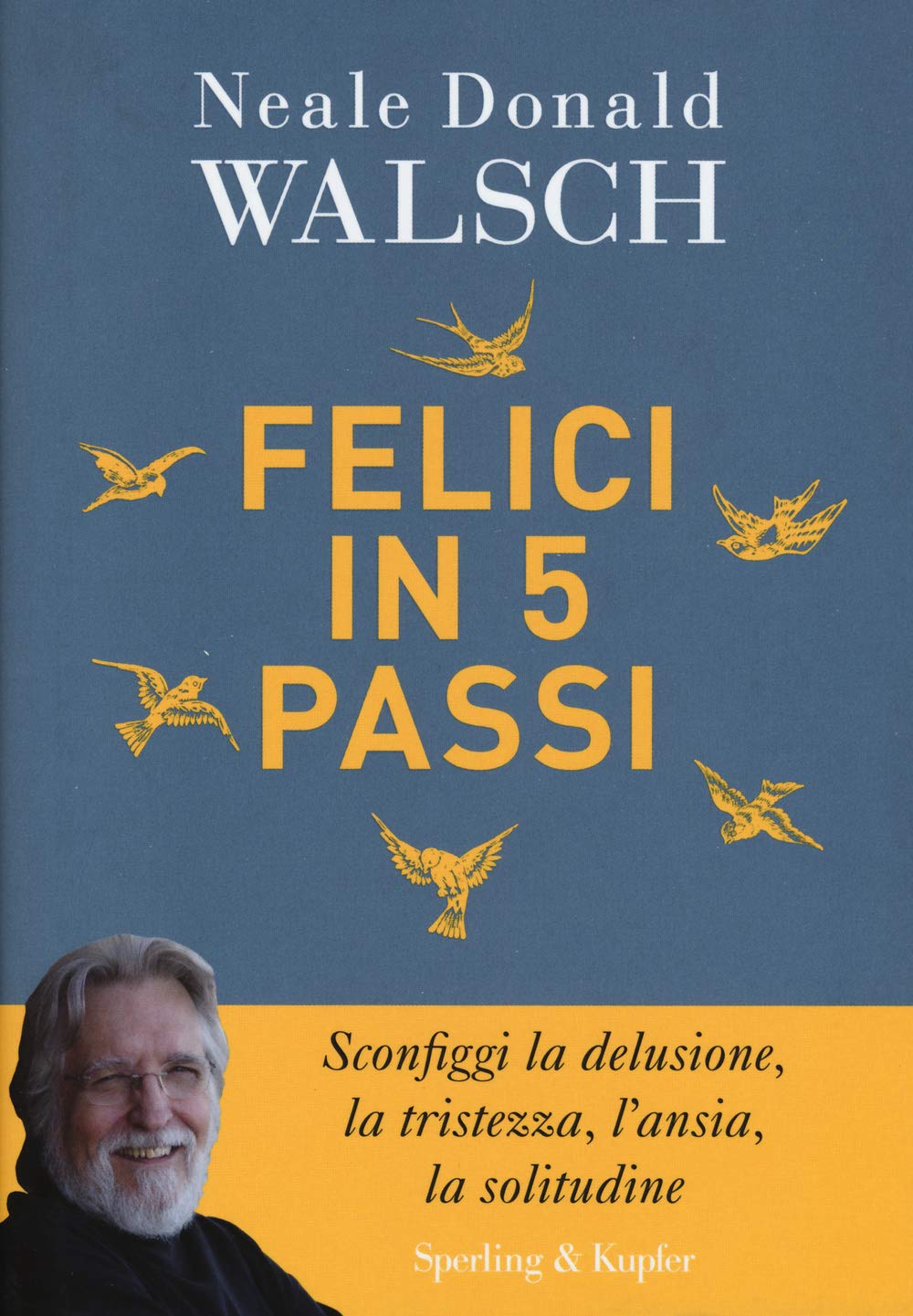 Felici in 5 passi Religion & Esotericism