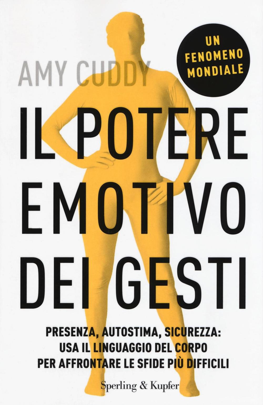 Il potere emotivo dei gesti. Presenza, autostima, sicurezza: usa il linguaggio del corpo per affrontare le sfide più difficili (I grilli) Lifestyle