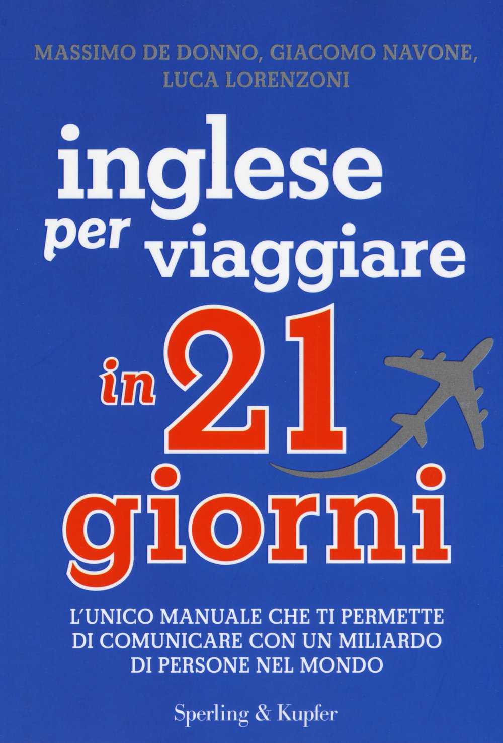 Inglese per viaggiare in 21 giorni (I grilli) Foreign Languages ​​& Dictionaries