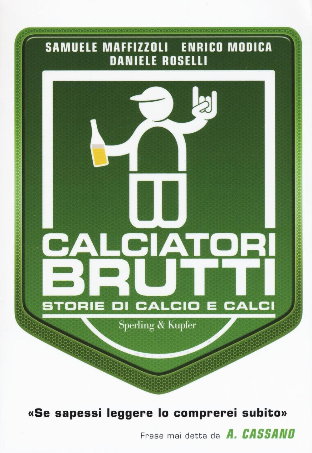Calciatori brutti. Storie di calcio e calci (Varia) Leisure & Fun