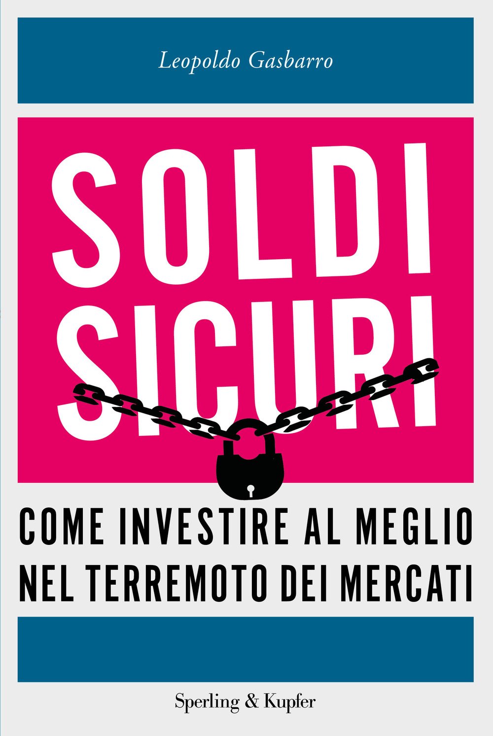 Soldi sicuri. Come investire al meglio e ridare valore ai nostri risparmi (Saggi) Business & Technology