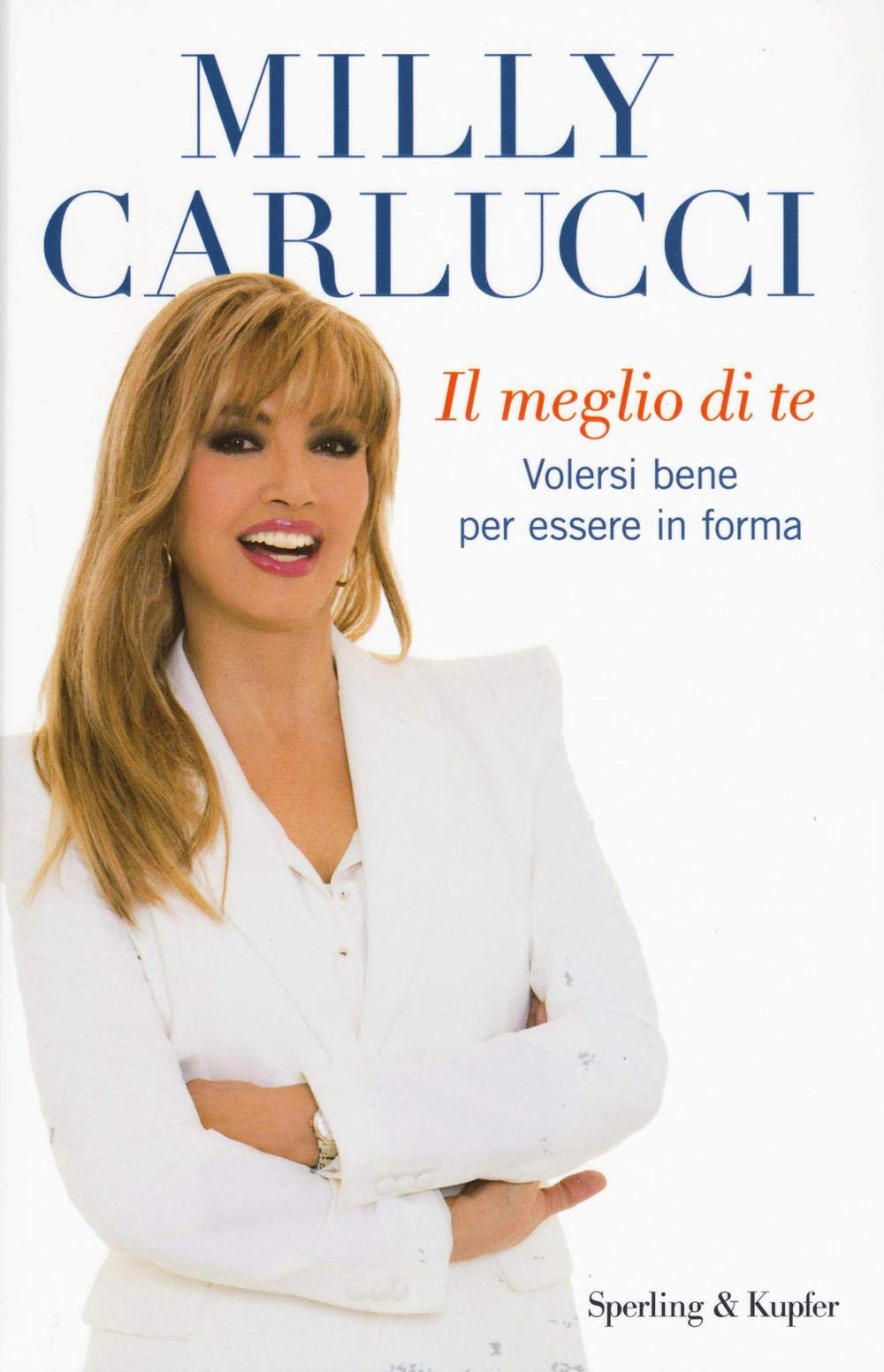 Il meglio di te. Volersi bene per essere in forma (Varia) Health, Nutrition & Fitness
