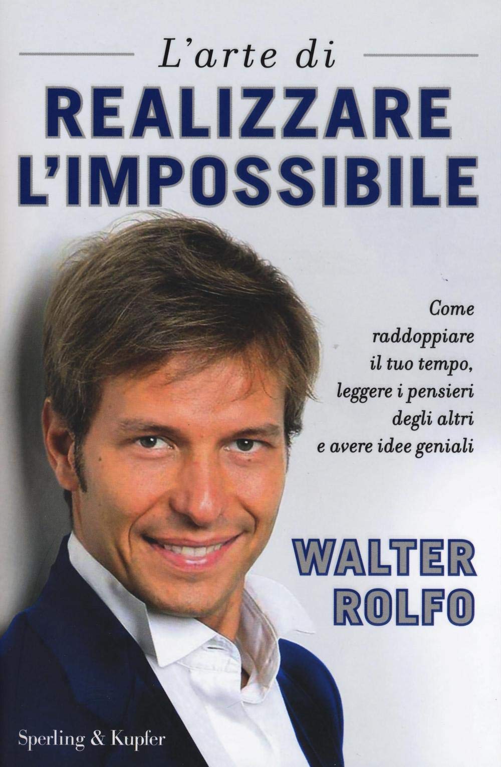 L'arte di realizzare l'impossibile (I grilli) Business, Finance & Career