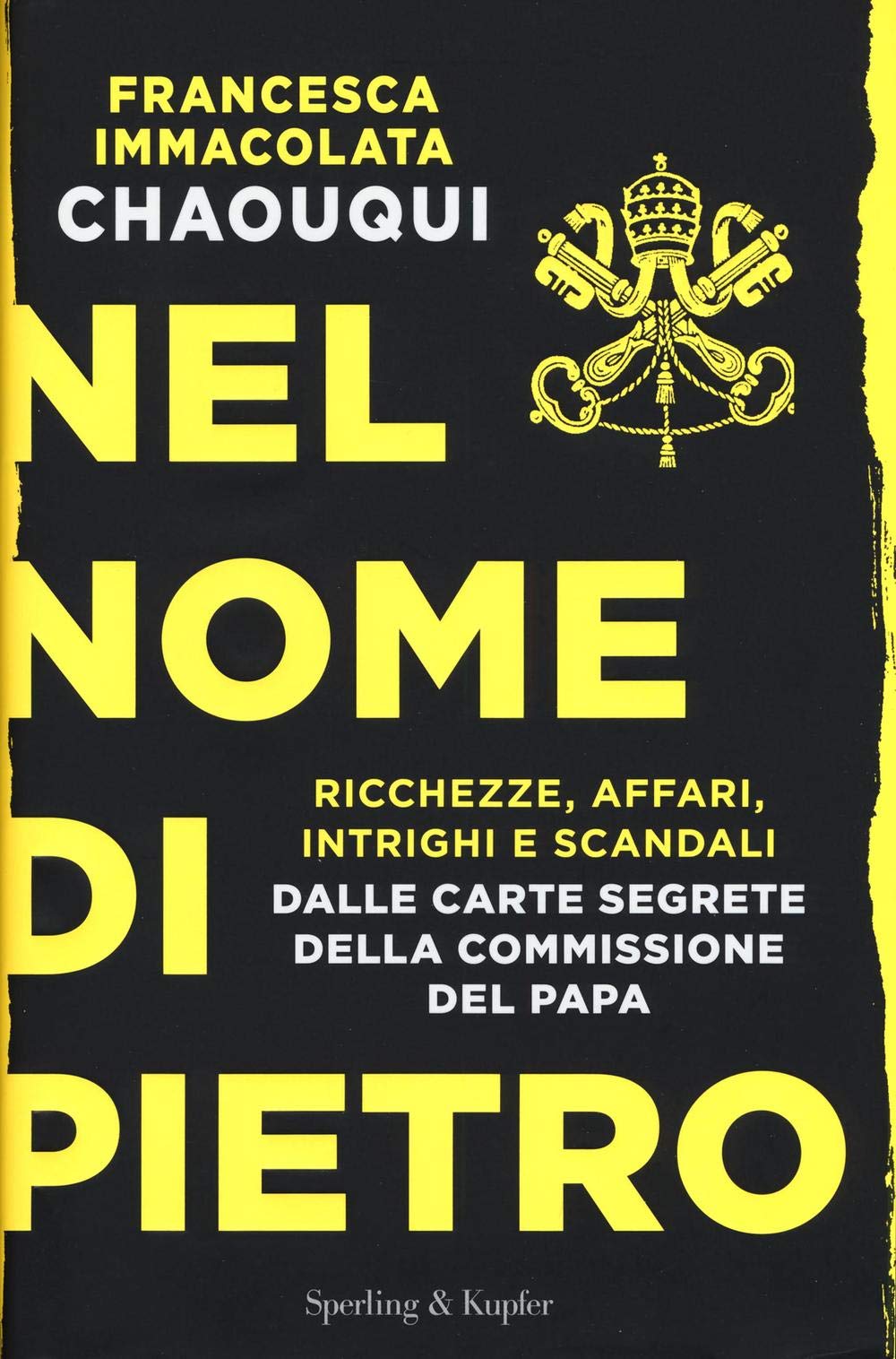 Nel nome di Pietro. Ricchezze, affari, intrighi e scandali. Dalle carte segrete della commissione del papa book
