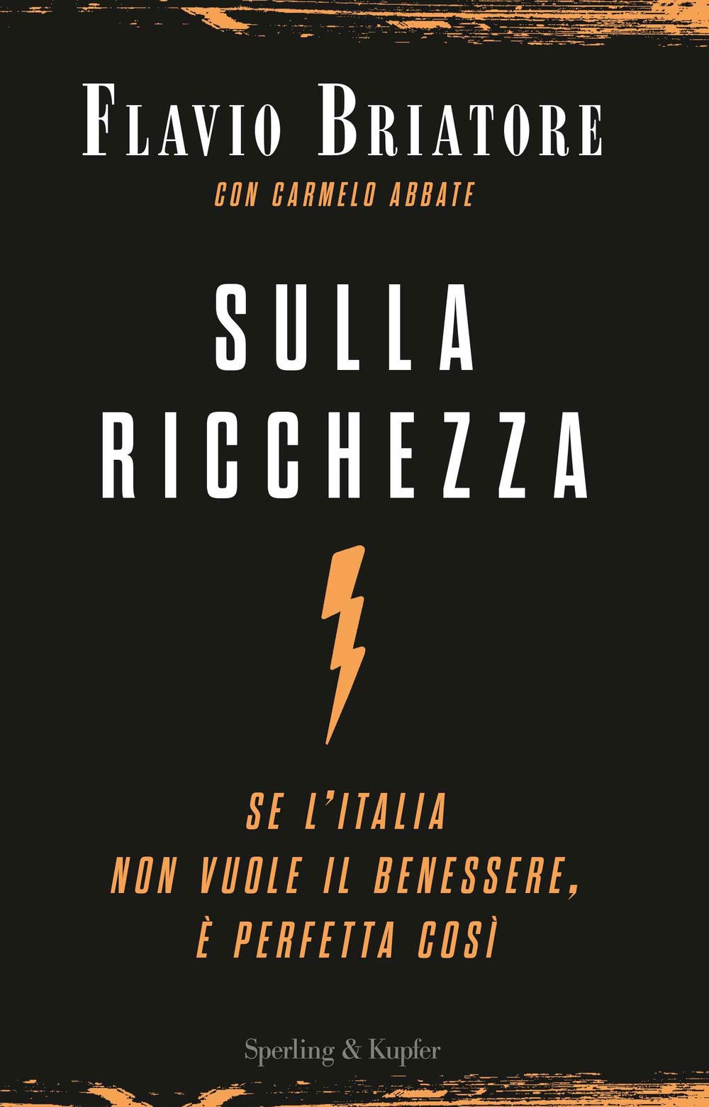 Sulla ricchezza. Se l'Italia non vuole il benessere, è perfetta così (Varia) Business, Finance & Career