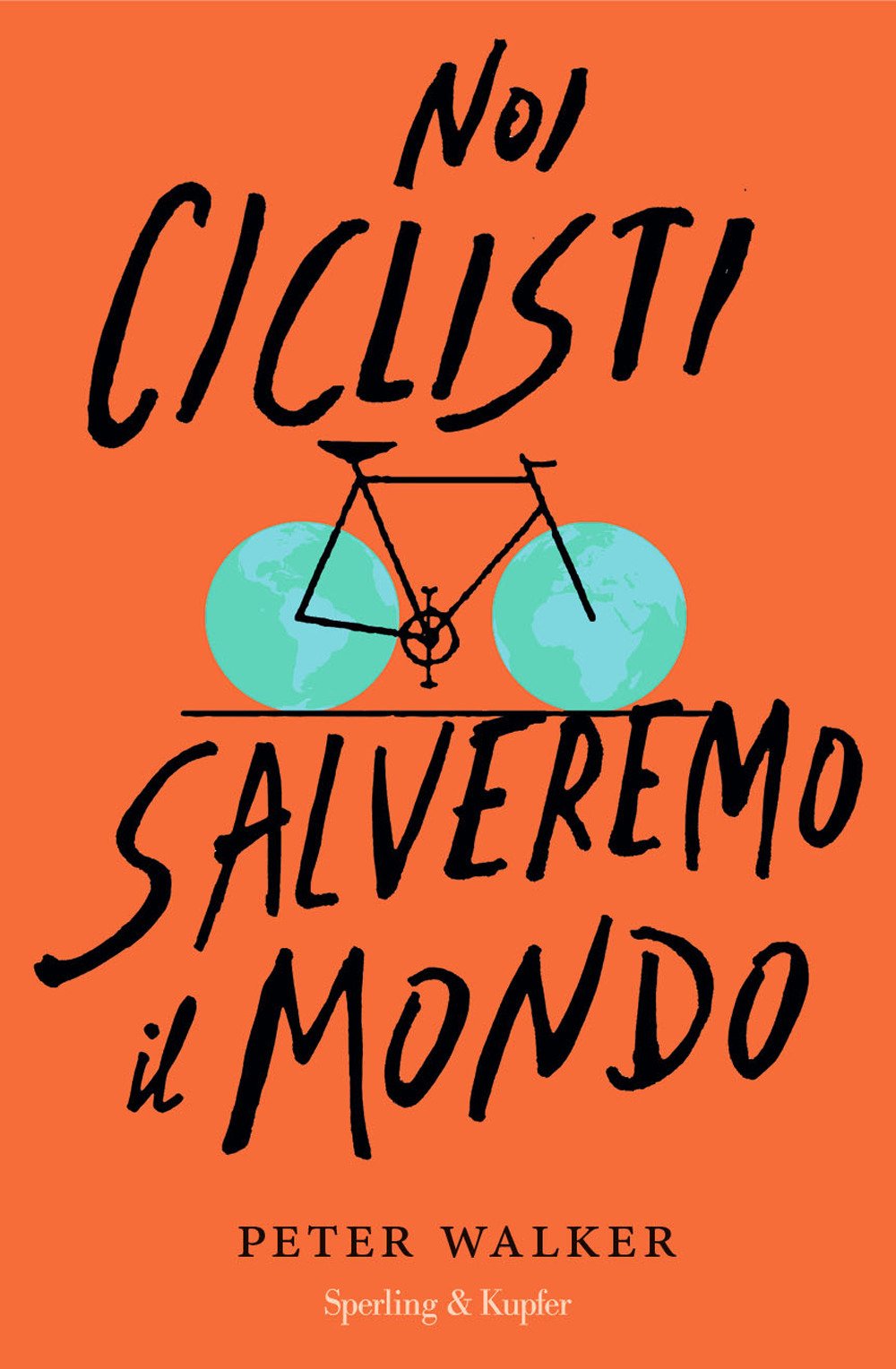 Noi ciclisti salveremo il mondo book