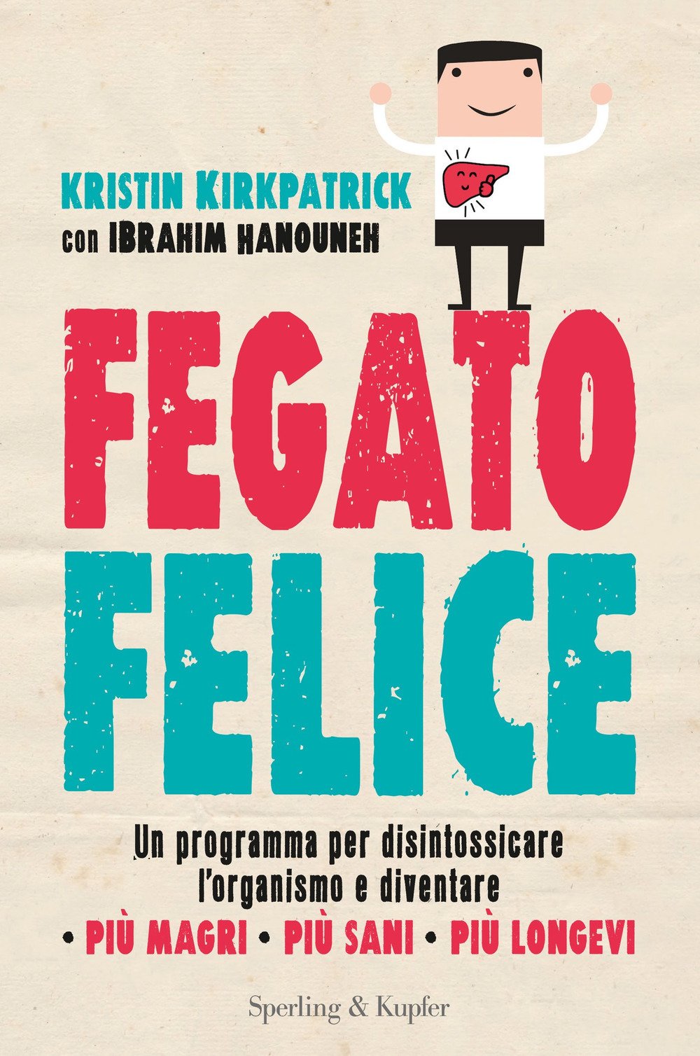 Fegato felice. Un programma per disintossicare l'organismo e diventare più magri, più sani, più longevi book