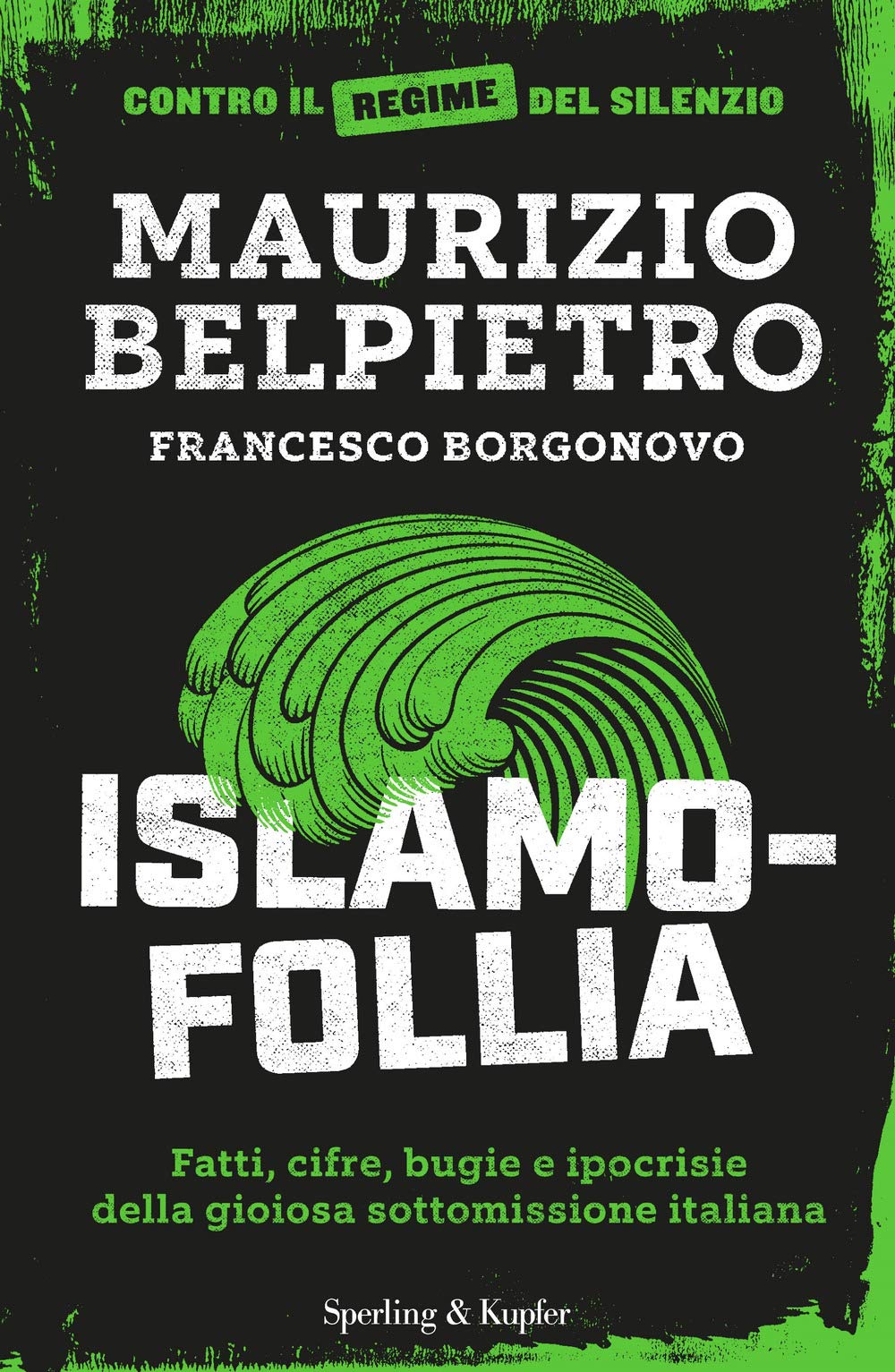Islamofollia. Fatti, cifre, bugie e ipocrisie della gioiosa sottomissione italiana (Saggi) Religion & Esotericism