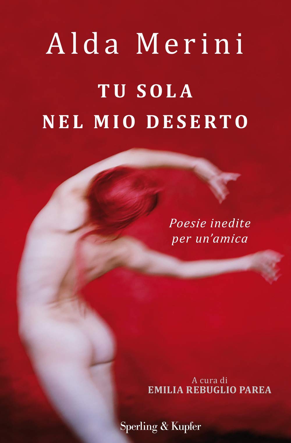 Tu sola nel mio deserto. Poesie inedite per un'amica (Varia) Contemporary literature