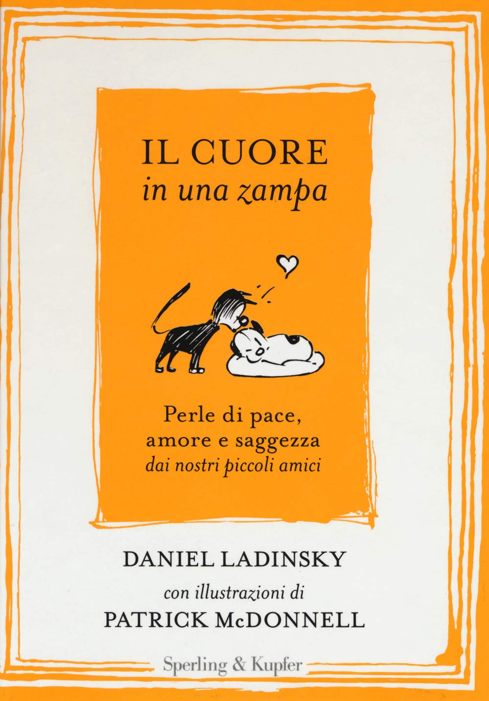 Il cuore in una zampa. Perle di pace, amore e saggezza dai nostri piccoli amici. Ediz. illustrata book
