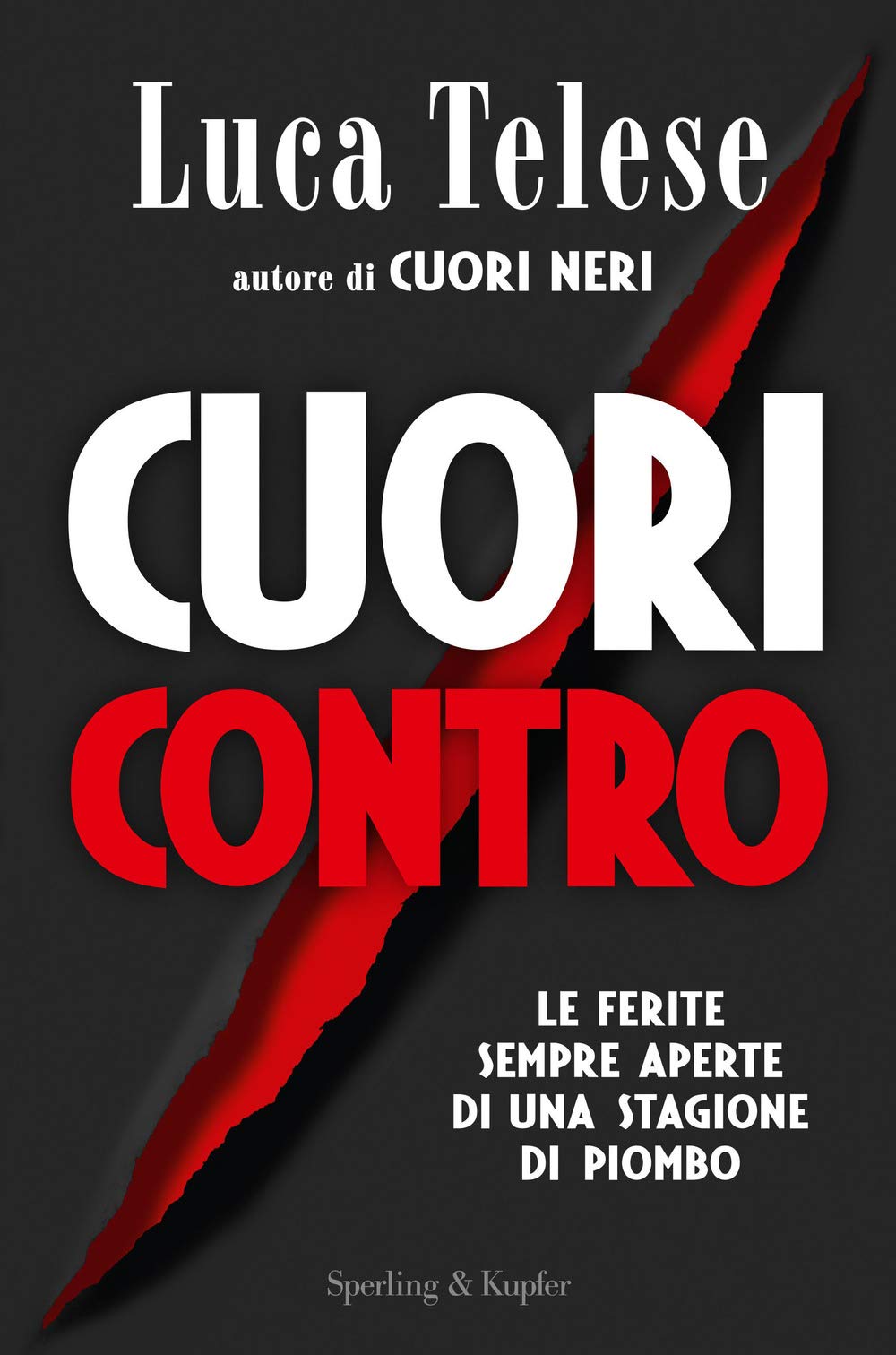 Cuori contro. Le ferite sempre aperte di una stagione di piombo (Saggi) Social Sciences