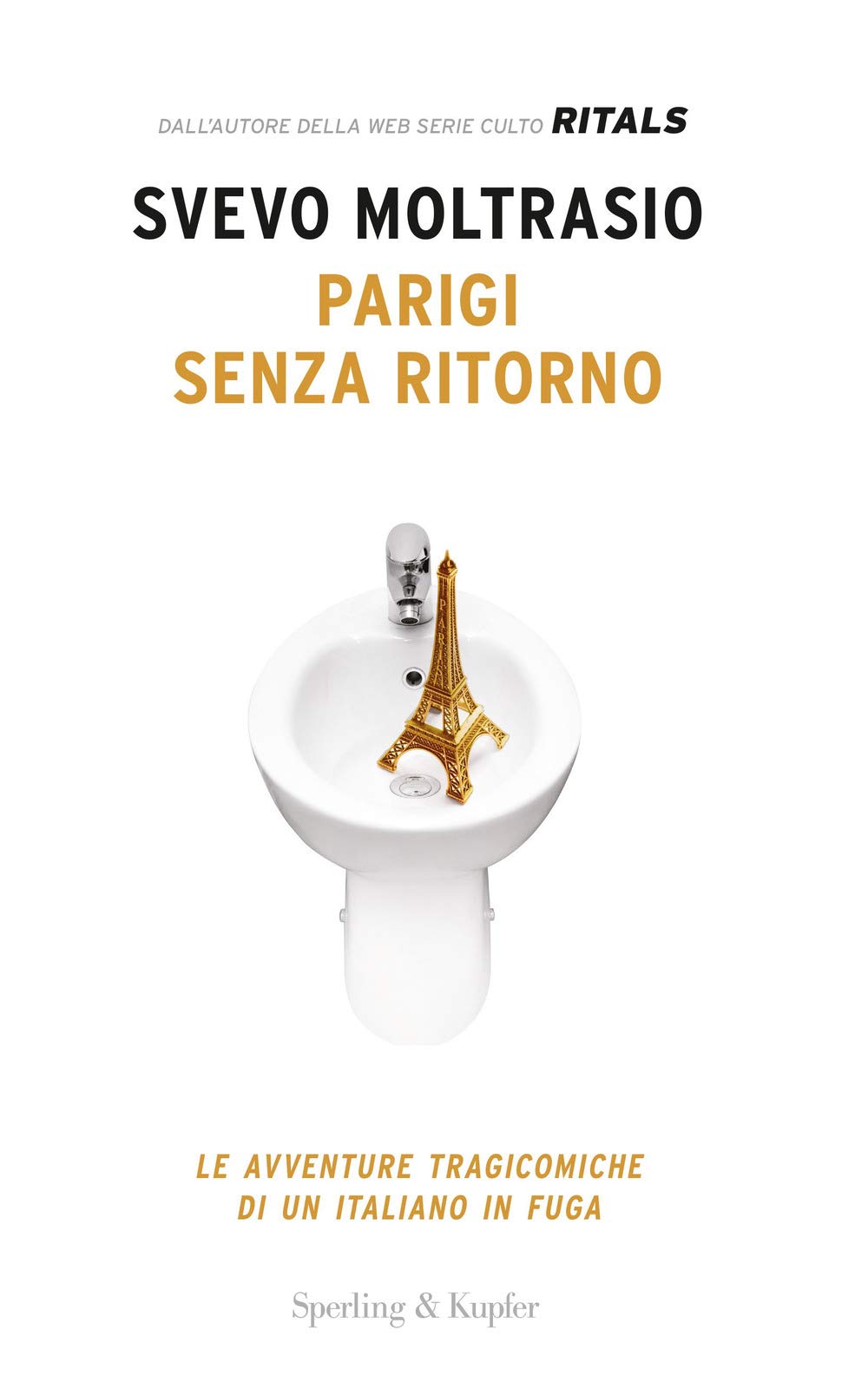 Parigi senza ritorno. Le avventure tragicomiche di un italiano in fuga (Varia) Books