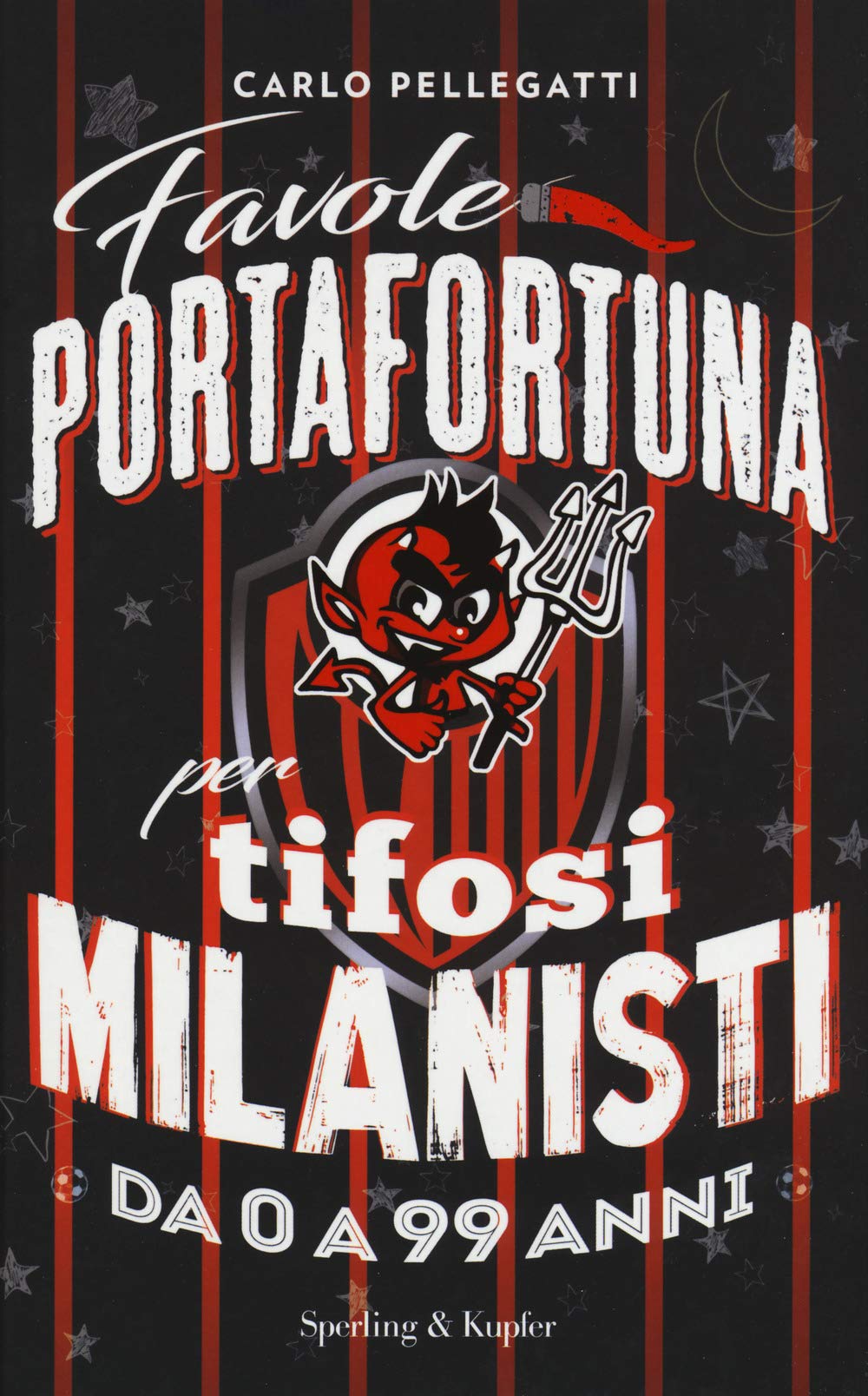 Favole portafortuna per tifosi milanisti da 0 a 99 anni (Varia) Leisure & Fun
