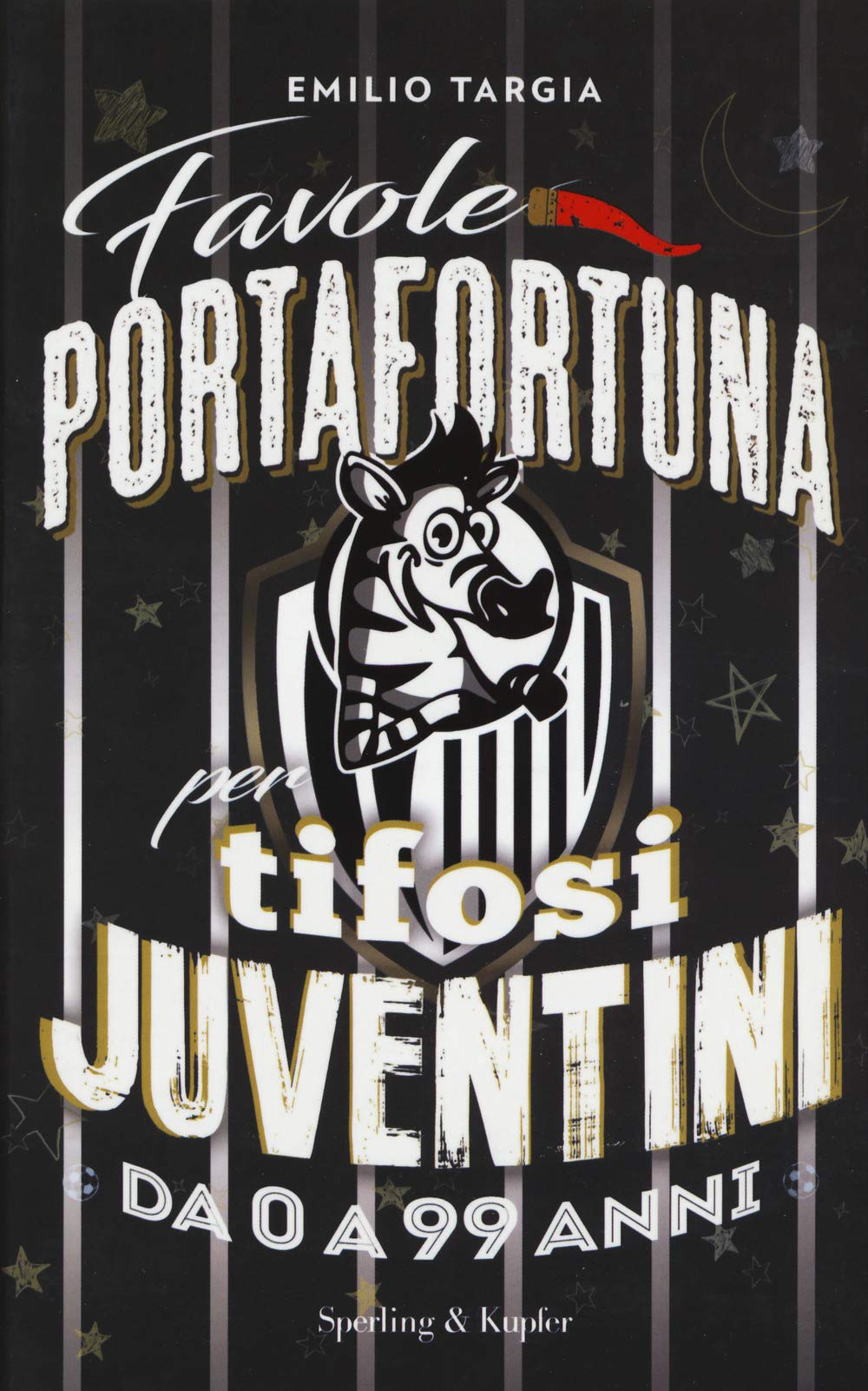 Favole portafortuna per tifosi juventini da 0 a 99 anni (Varia) Leisure & Fun