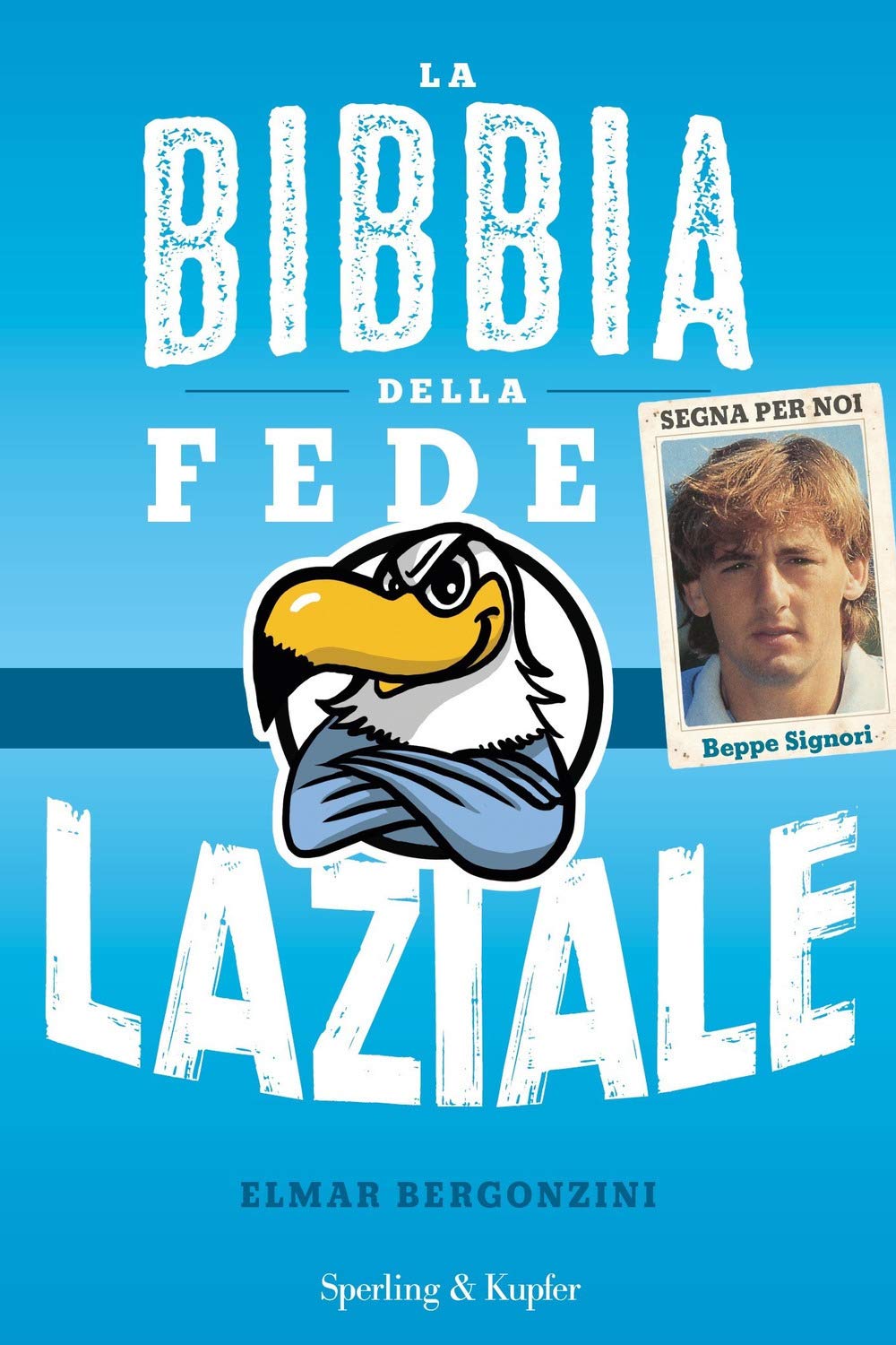 La bibbia della fede laziale (Varia) Leisure & Fun