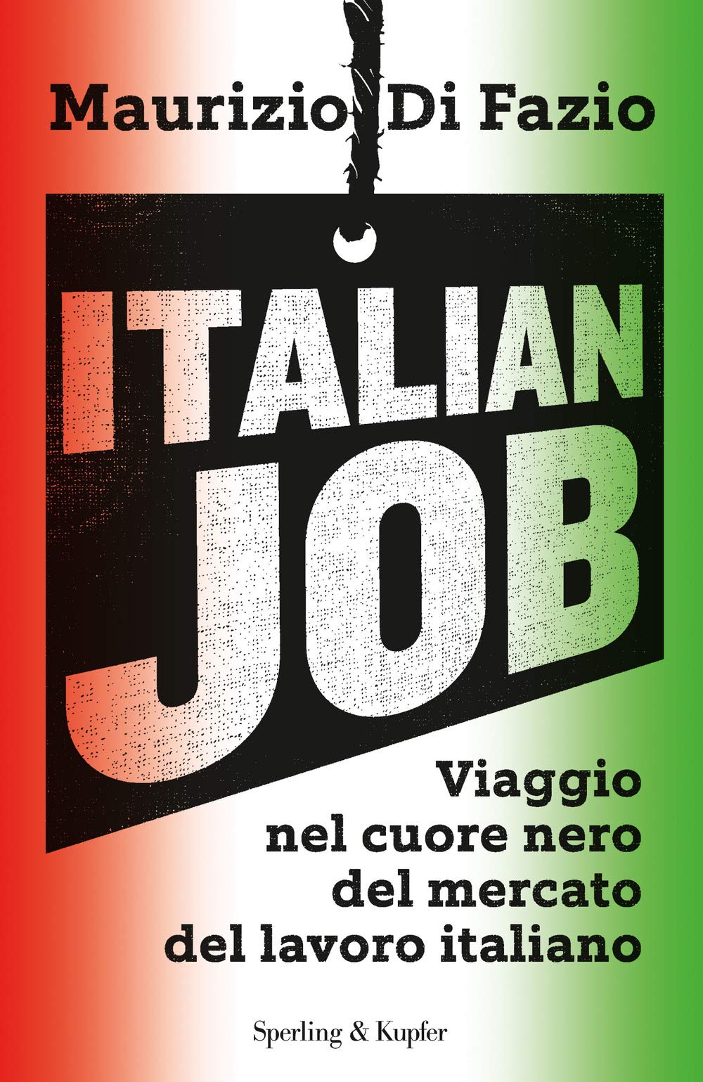 Italian job. Viaggio nel cuore nero del mercato del lavoro italiano (Saggi) Books
