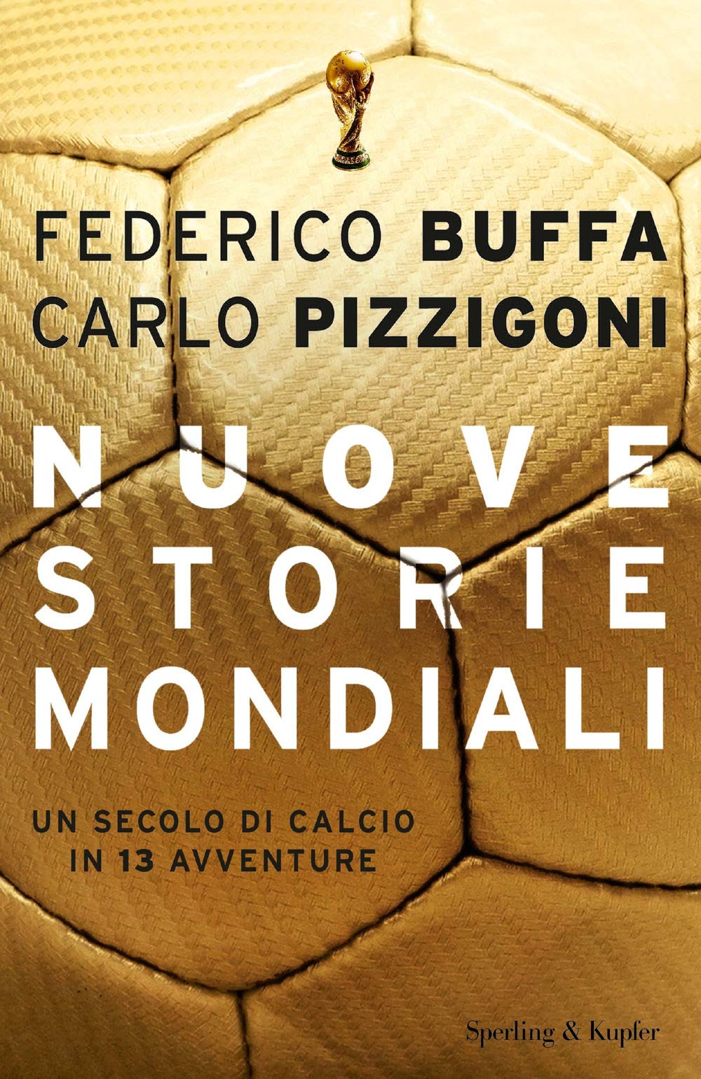 Nuove storie mondiali. Un secolo di calcio in 13 avventure book