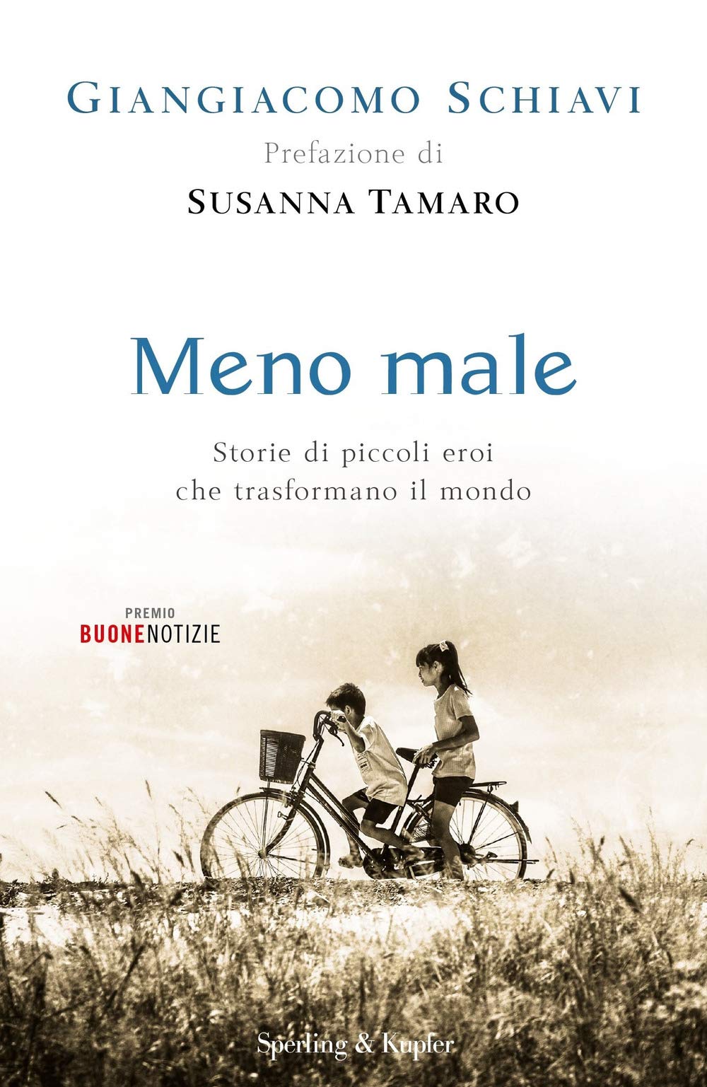 Meno male. Storie di piccoli eroi che trasformano il mondo (Varia) Media & Communication
