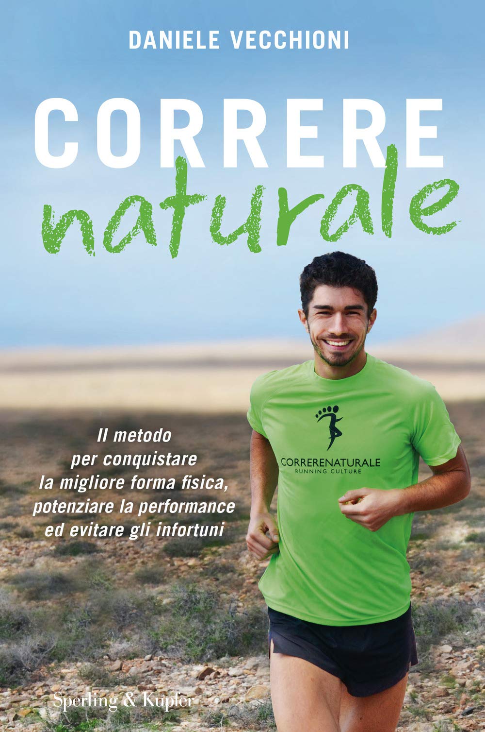 Correre naturale. Il metodo per conquistare la migliore forma fisica, potenziare la performance ed evitare gli infortuni (I grilli) Leisure & Fun