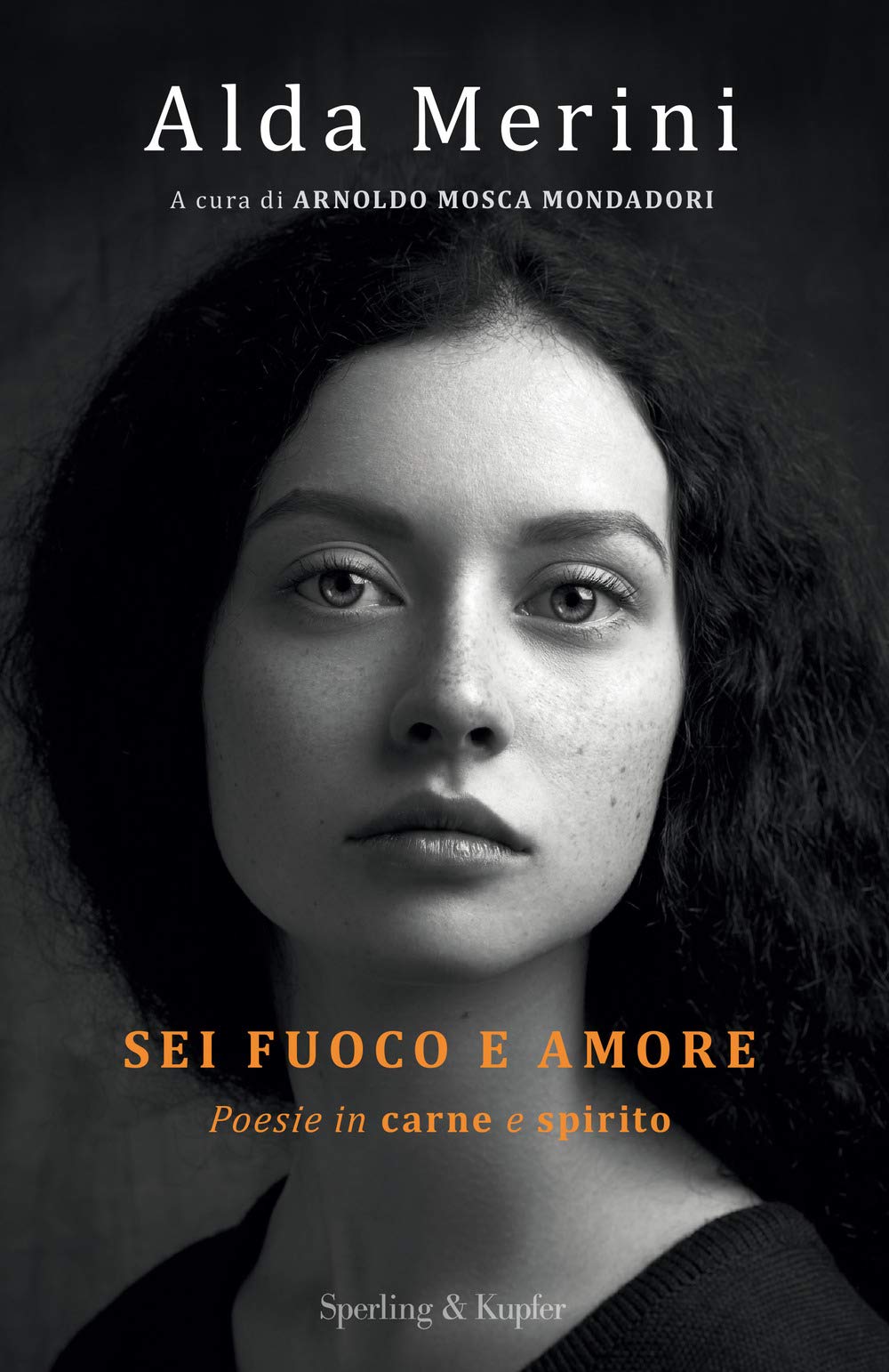 Sei fuoco e amore. Poesie in carne e spirito (Varia) Poetry