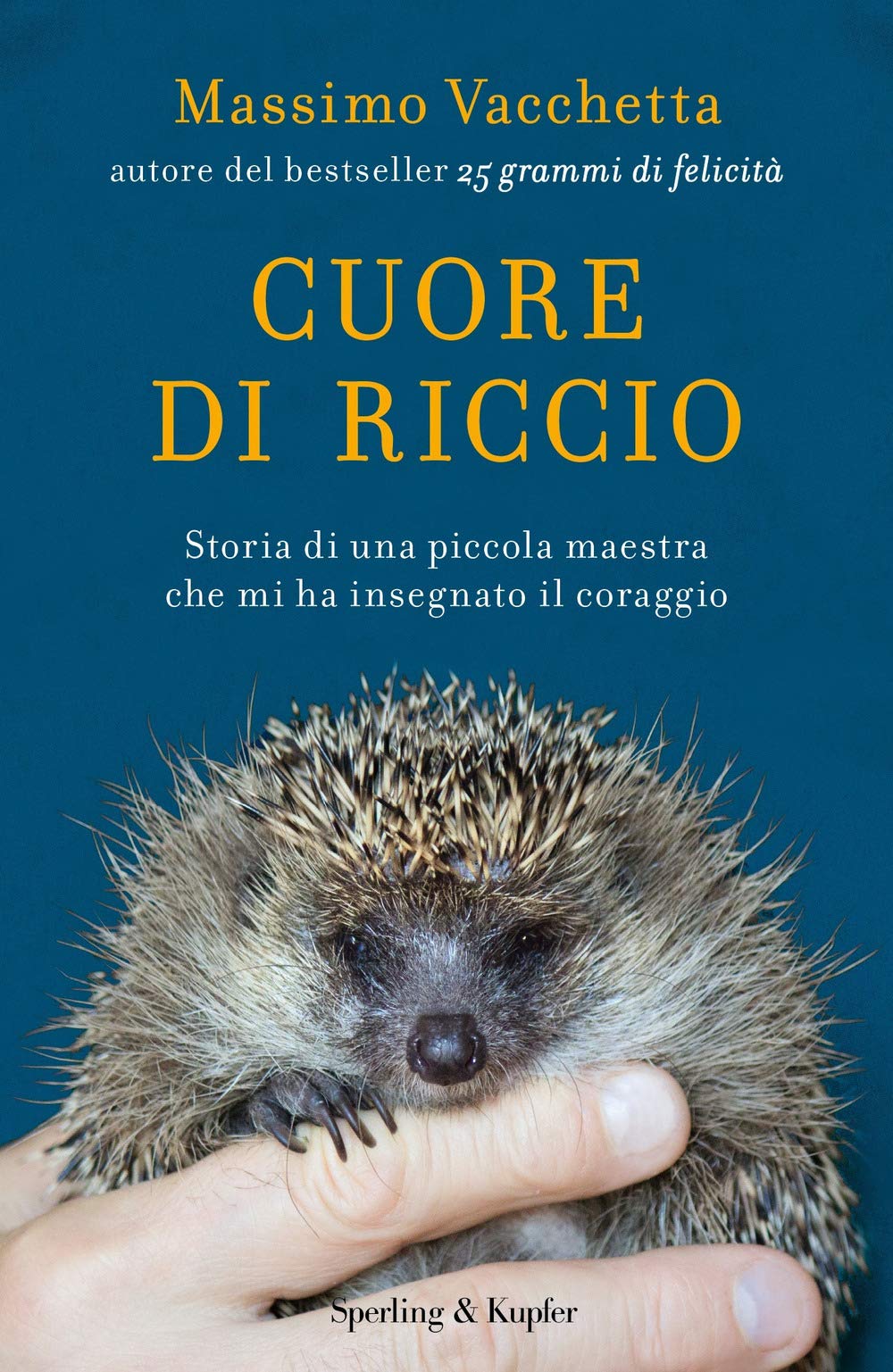 Cuore di riccio. Storia di una piccola maestra che mi ha insegnato il coraggio (Varia) Books