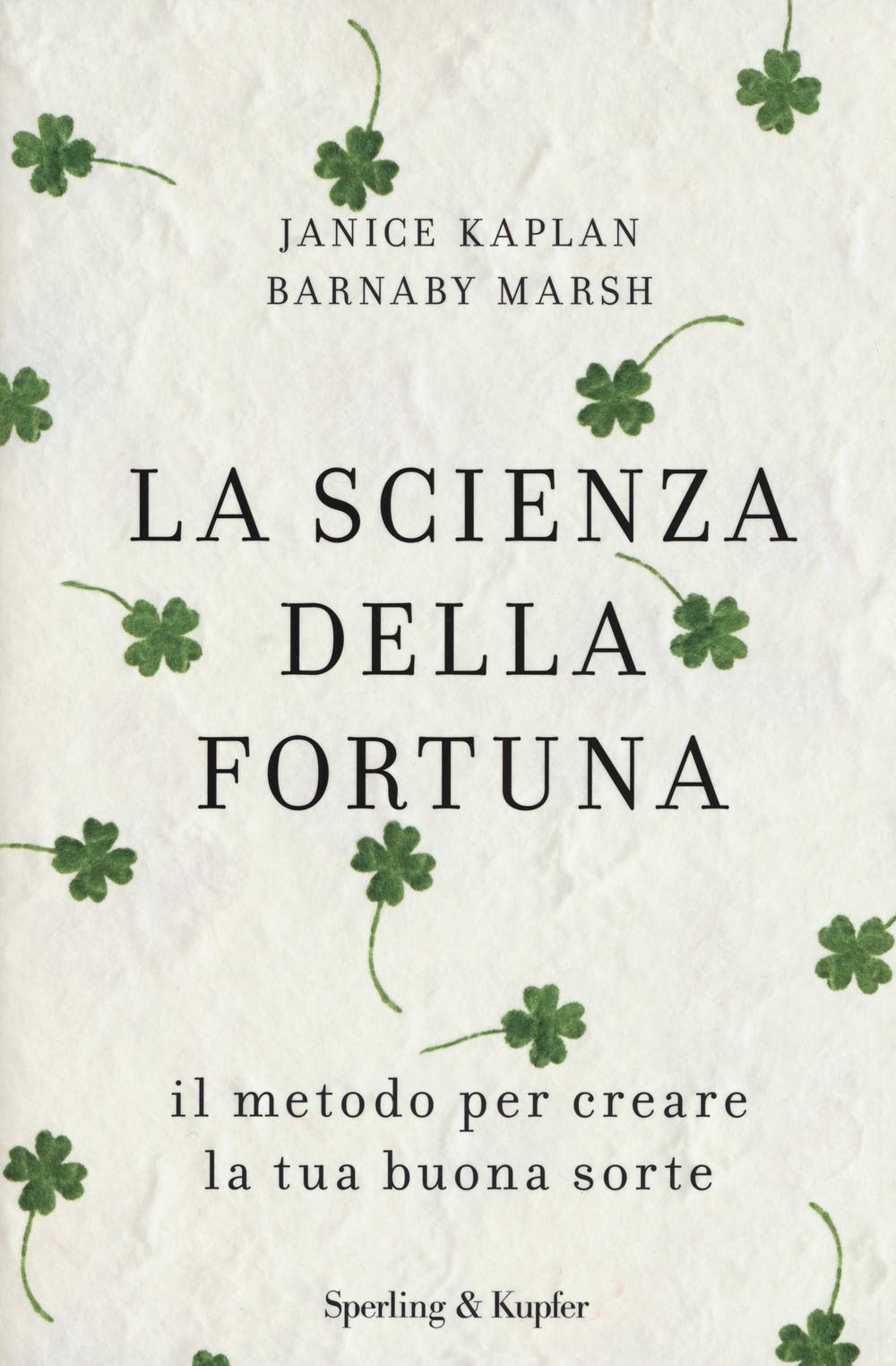 La scienza della fortuna. Il metodo per creare la tua buona sorte (I grilli) Lifestyle