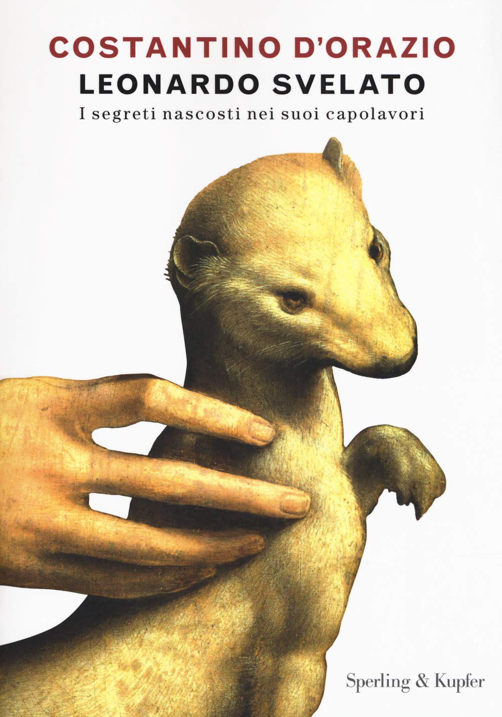 Leonardo svelato. I segreti nascosti nei suoi capolavori (Saggi) Film, Art & Culture