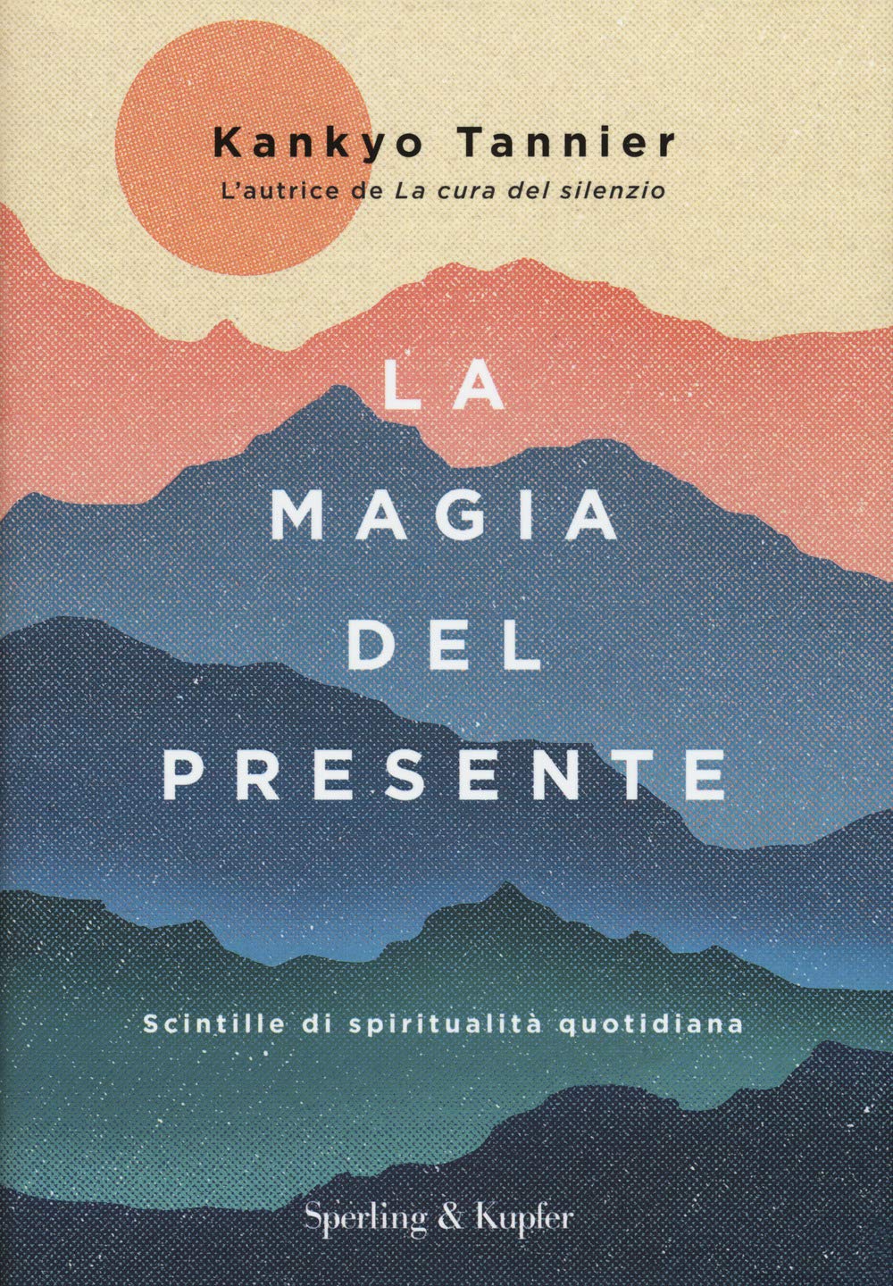 La magia del presente. Scintille di spiritualità quotidiana (I grilli) Religion & Esotericism