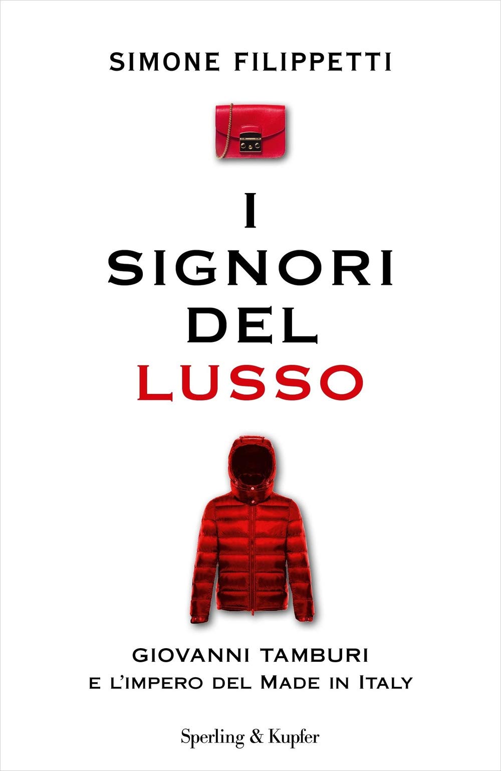 I signori del lusso. Giovanni Tamburi e l'impero del Made in Italy (Varia) Science