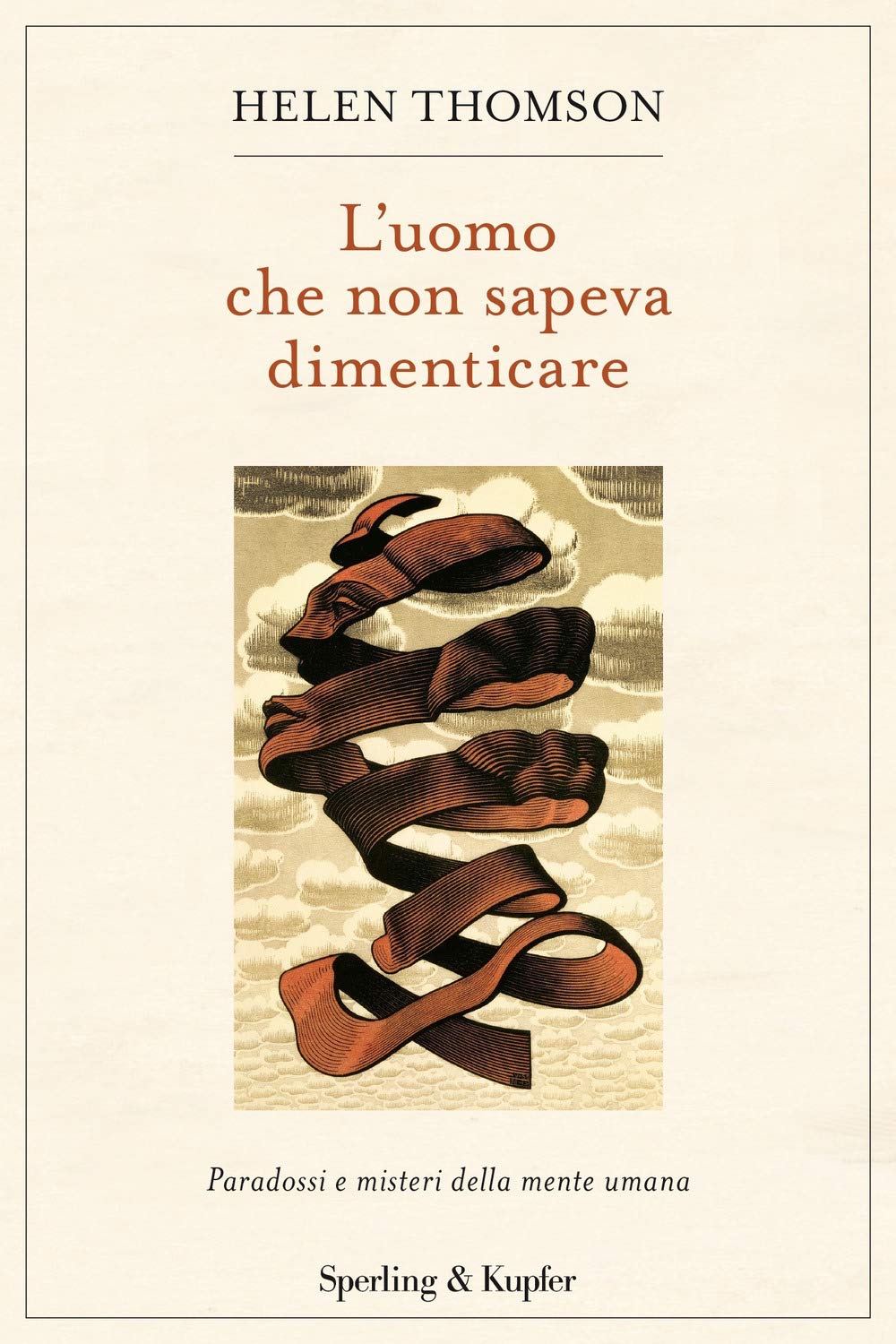 L'uomo che non sapeva dimenticare. Paradossi e misteri della mente umana (Saggi) Natural Sciences